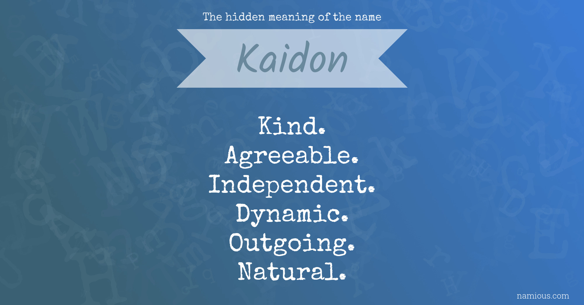 The hidden meaning of the name Kaidon