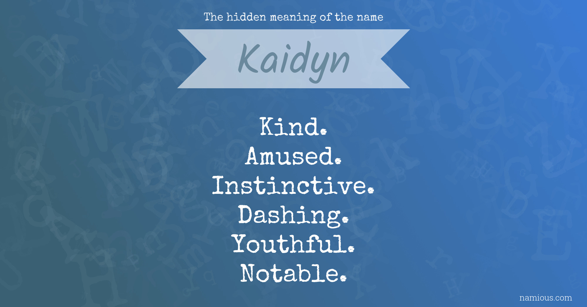 The hidden meaning of the name Kaidyn