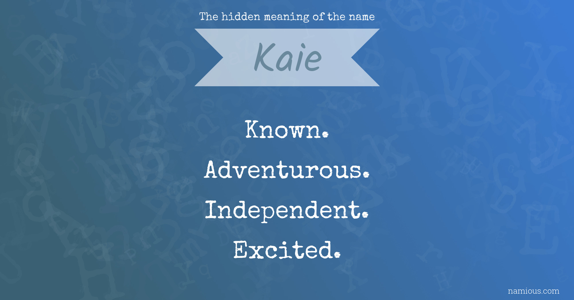 The hidden meaning of the name Kaie