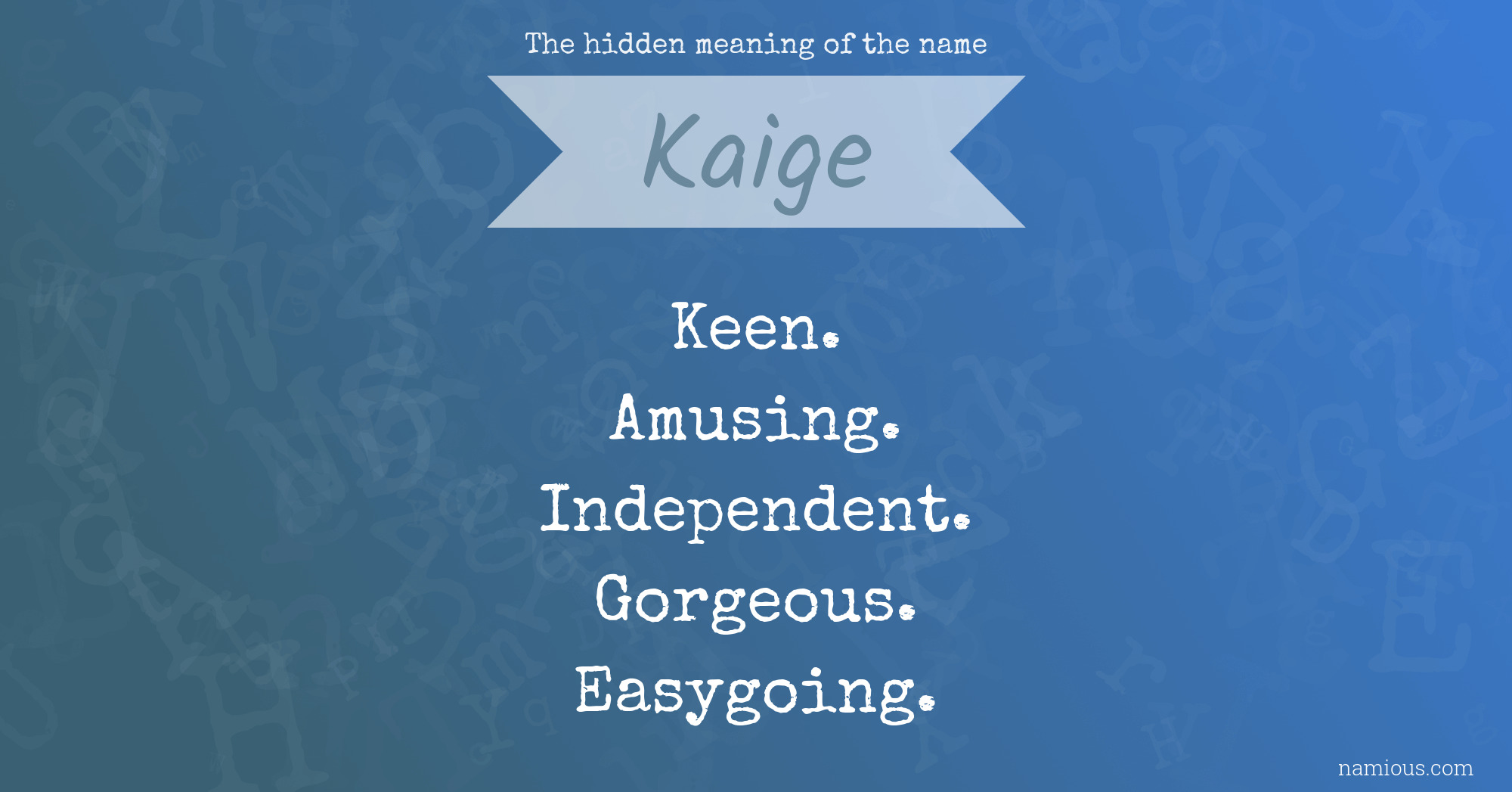 The hidden meaning of the name Kaige