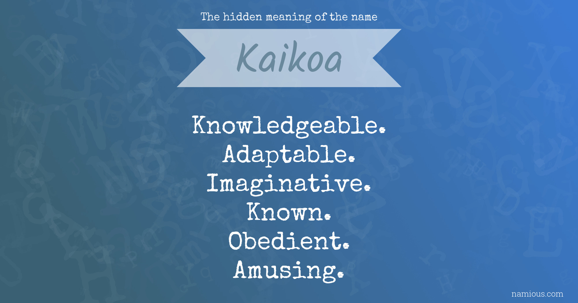 The hidden meaning of the name Kaikoa