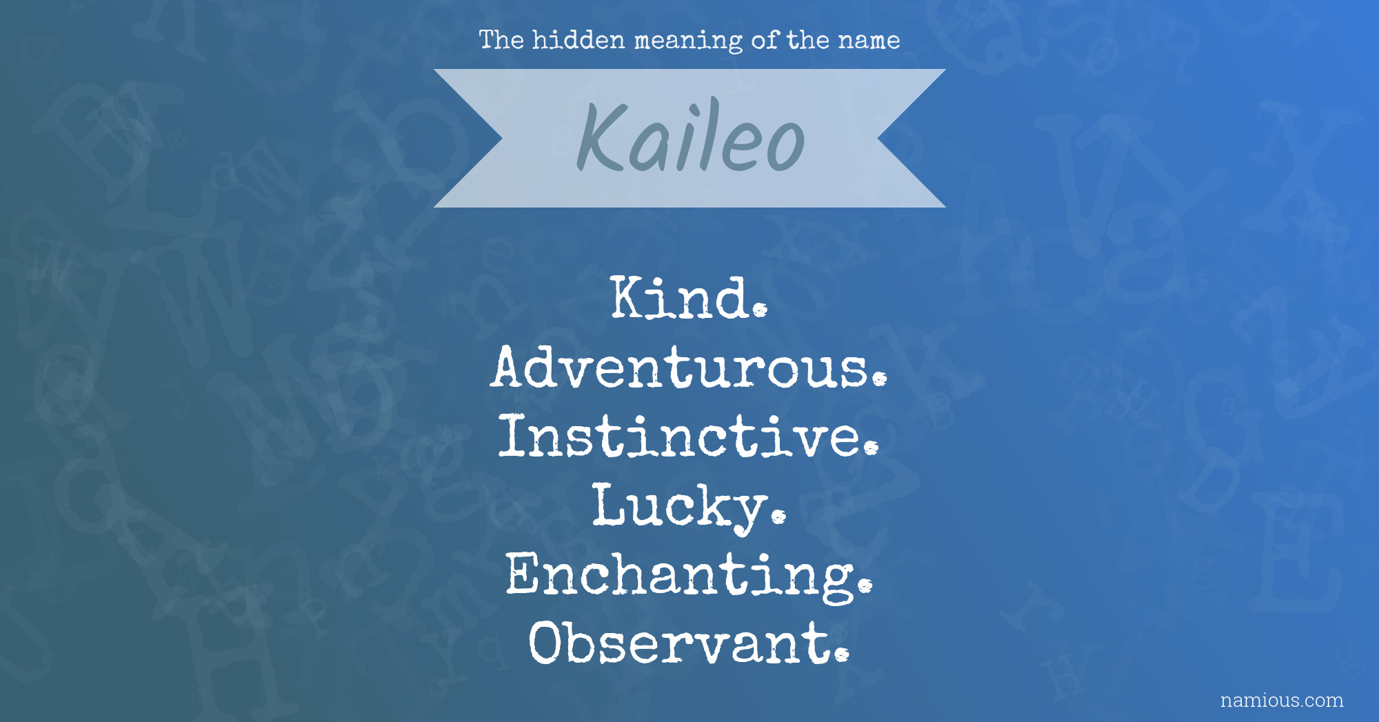 The hidden meaning of the name Kaileo