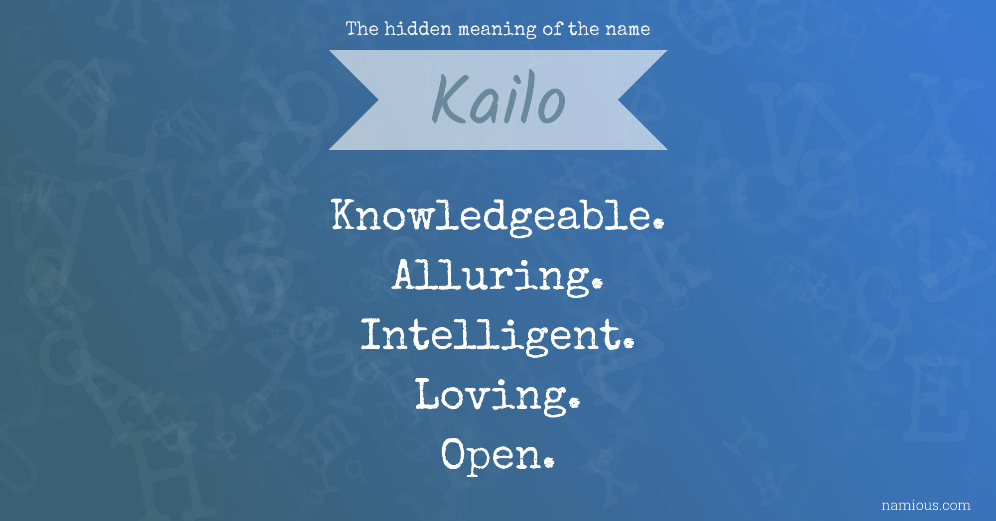 The hidden meaning of the name Kailo