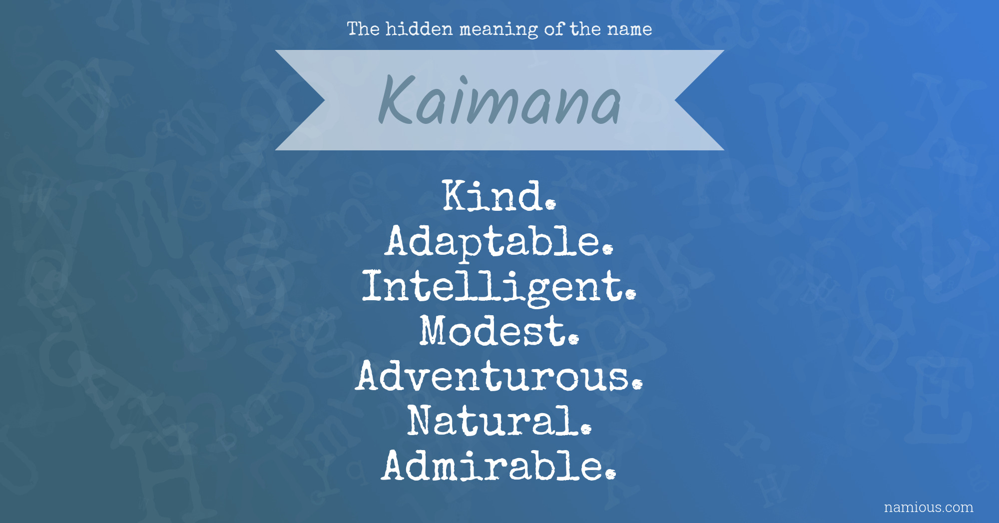 The hidden meaning of the name Kaimana