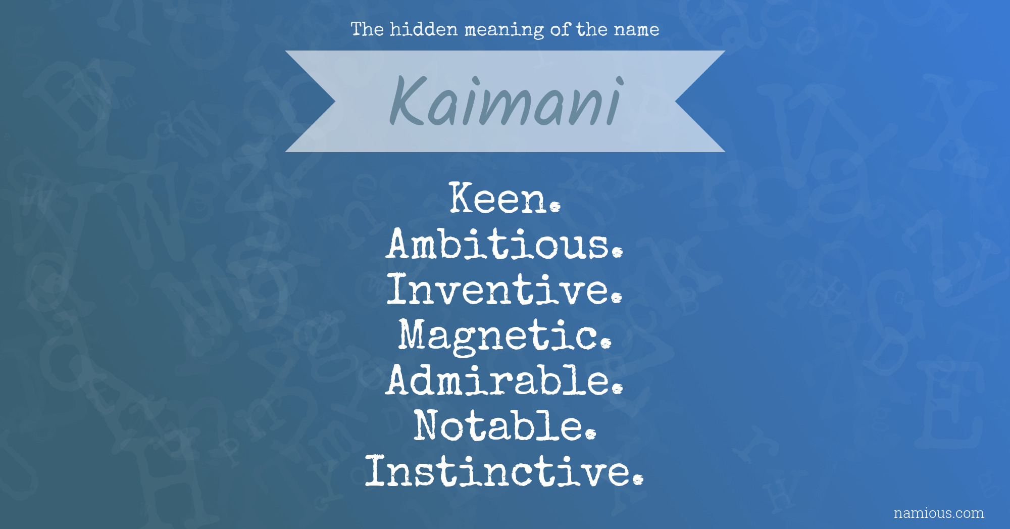 The hidden meaning of the name Kaimani