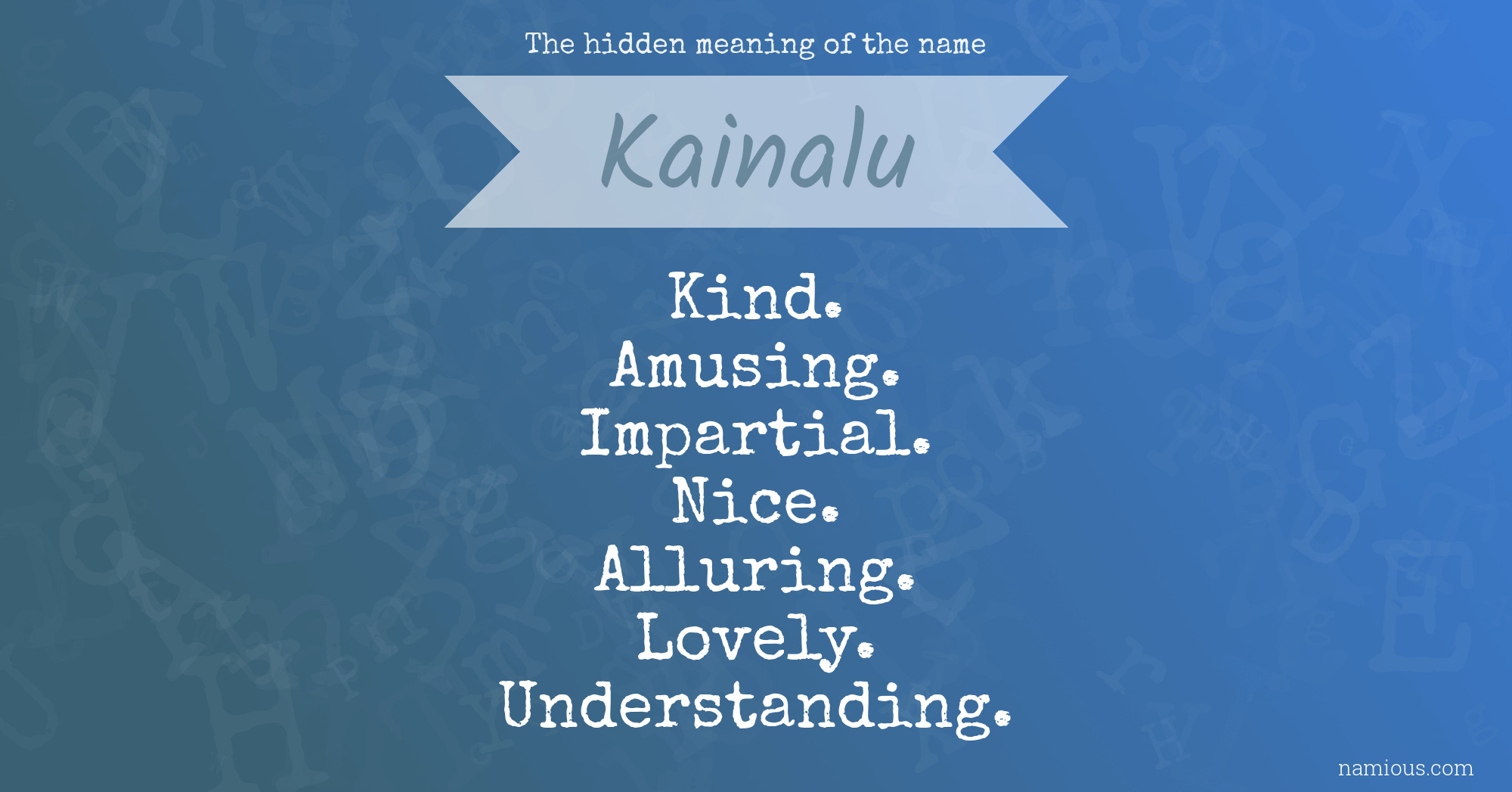 The hidden meaning of the name Kainalu