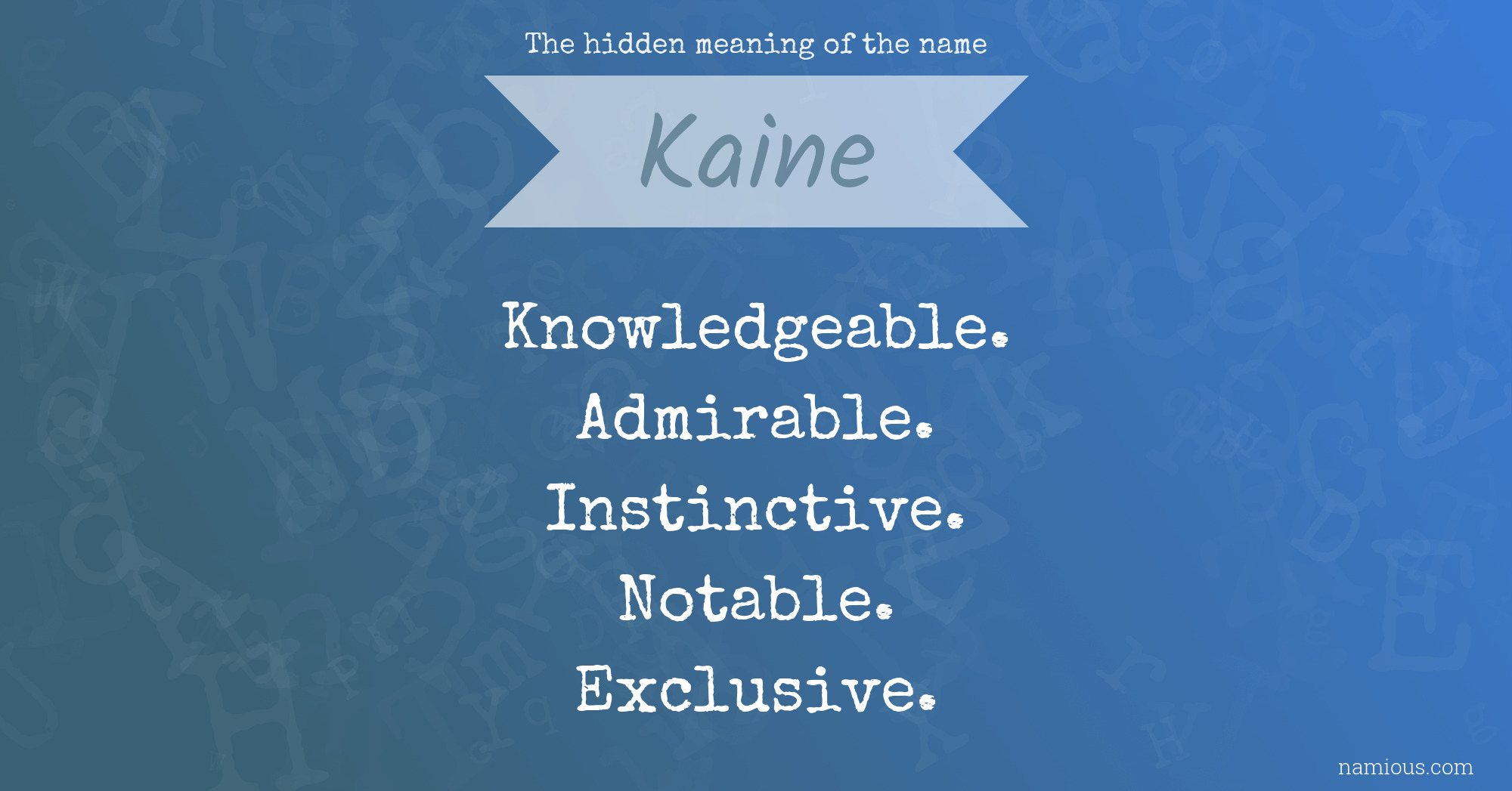 The hidden meaning of the name Kaine