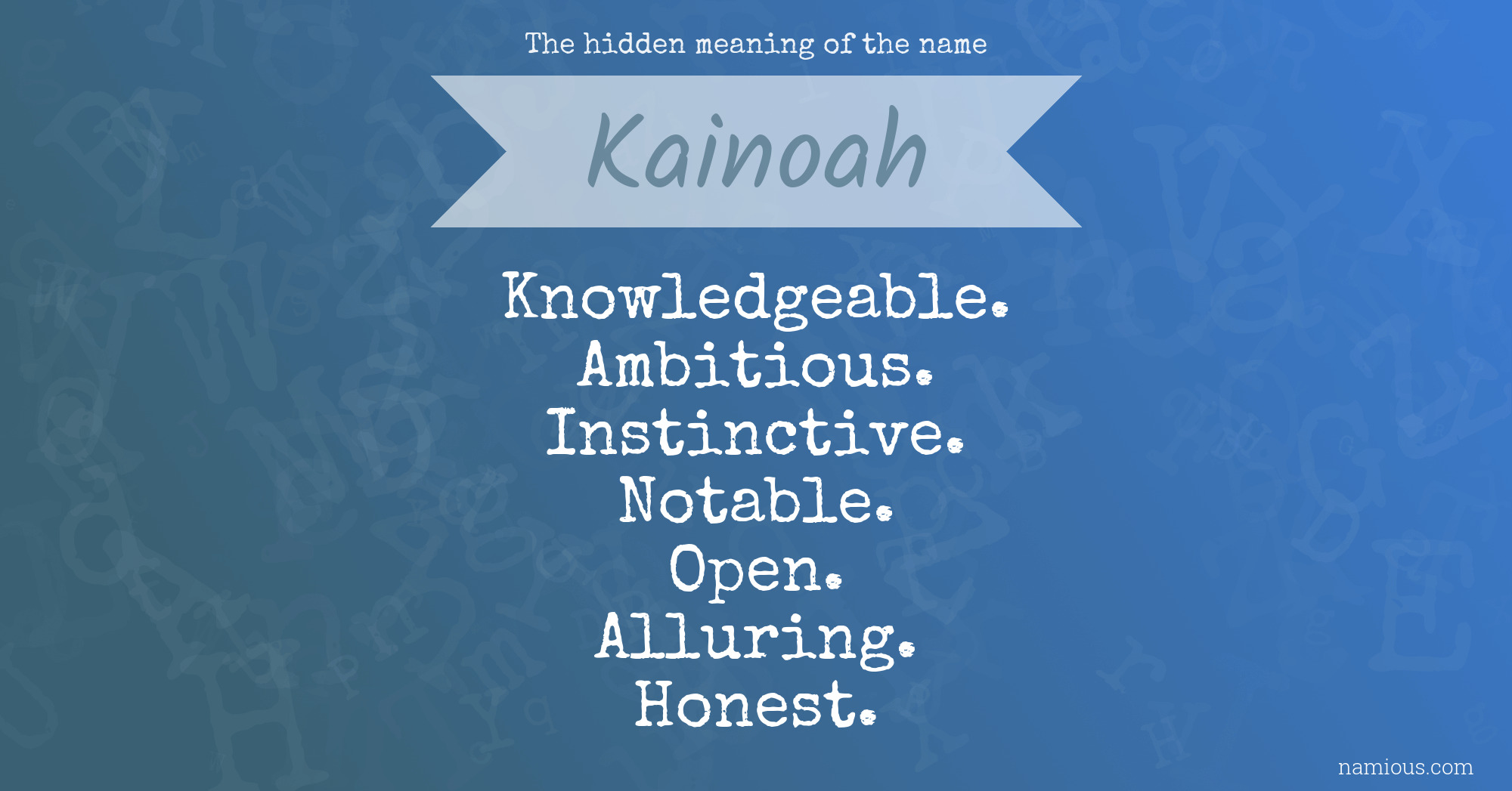 The hidden meaning of the name Kainoah