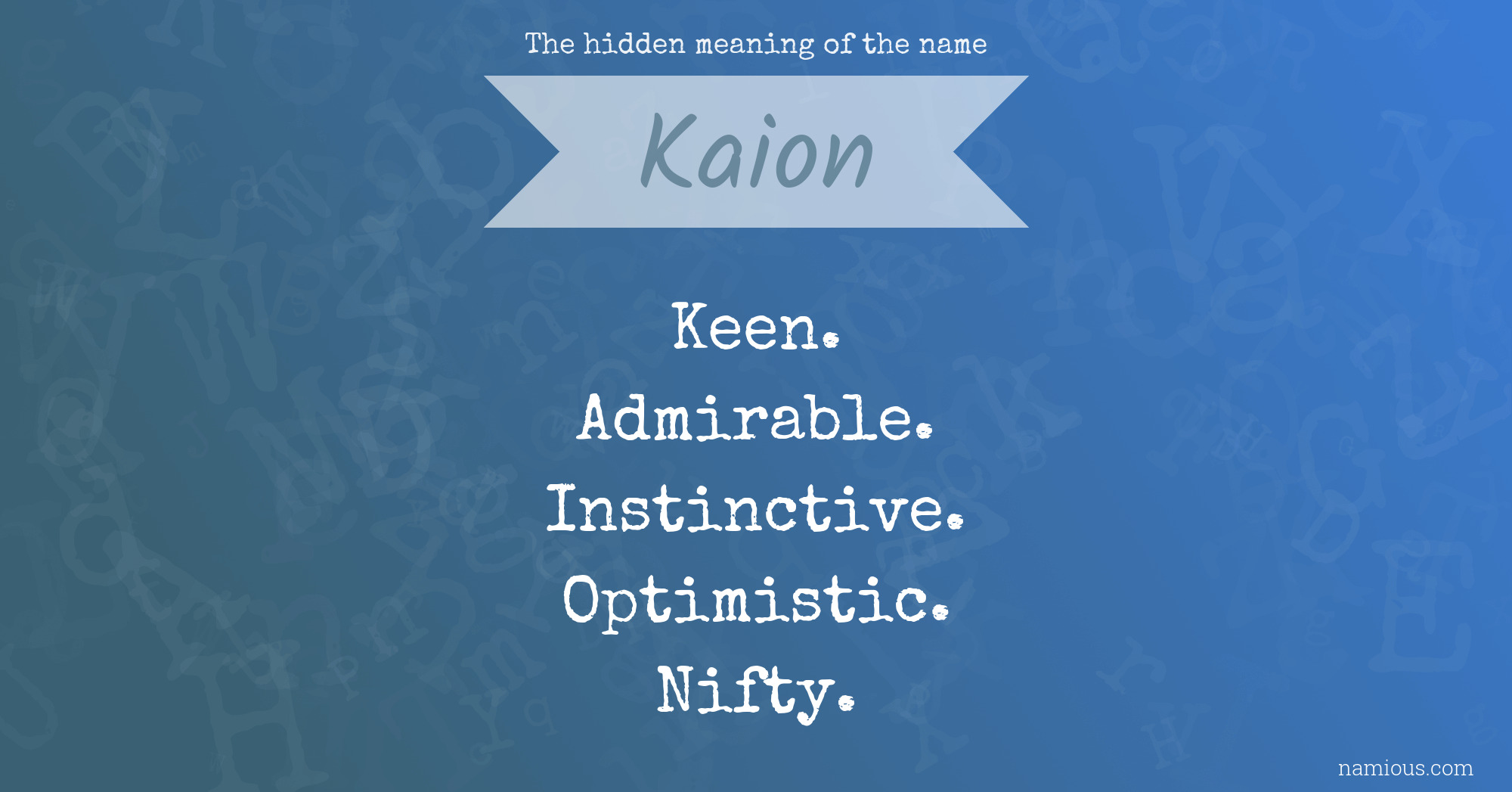 The hidden meaning of the name Kaion