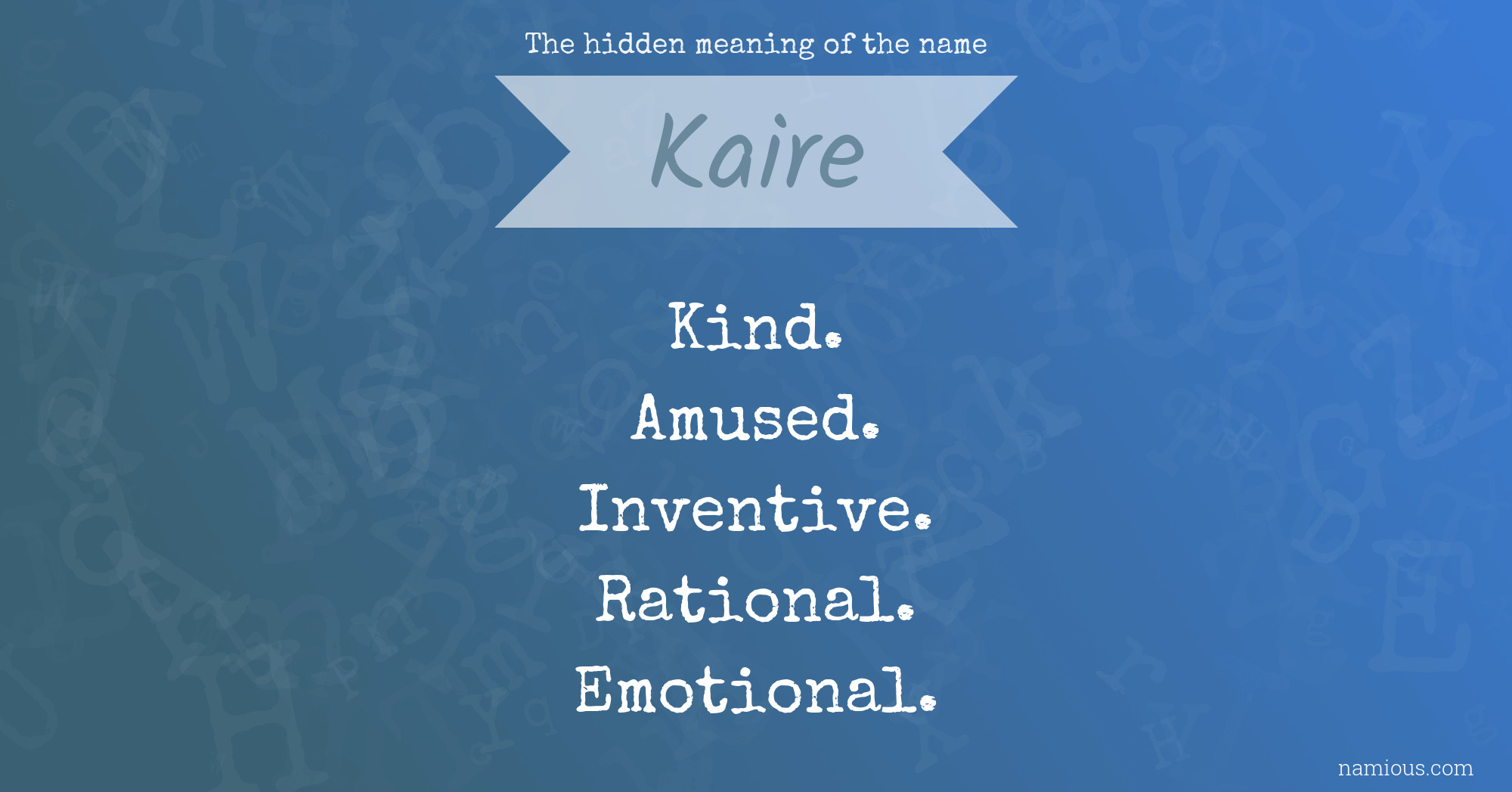 The hidden meaning of the name Kaire