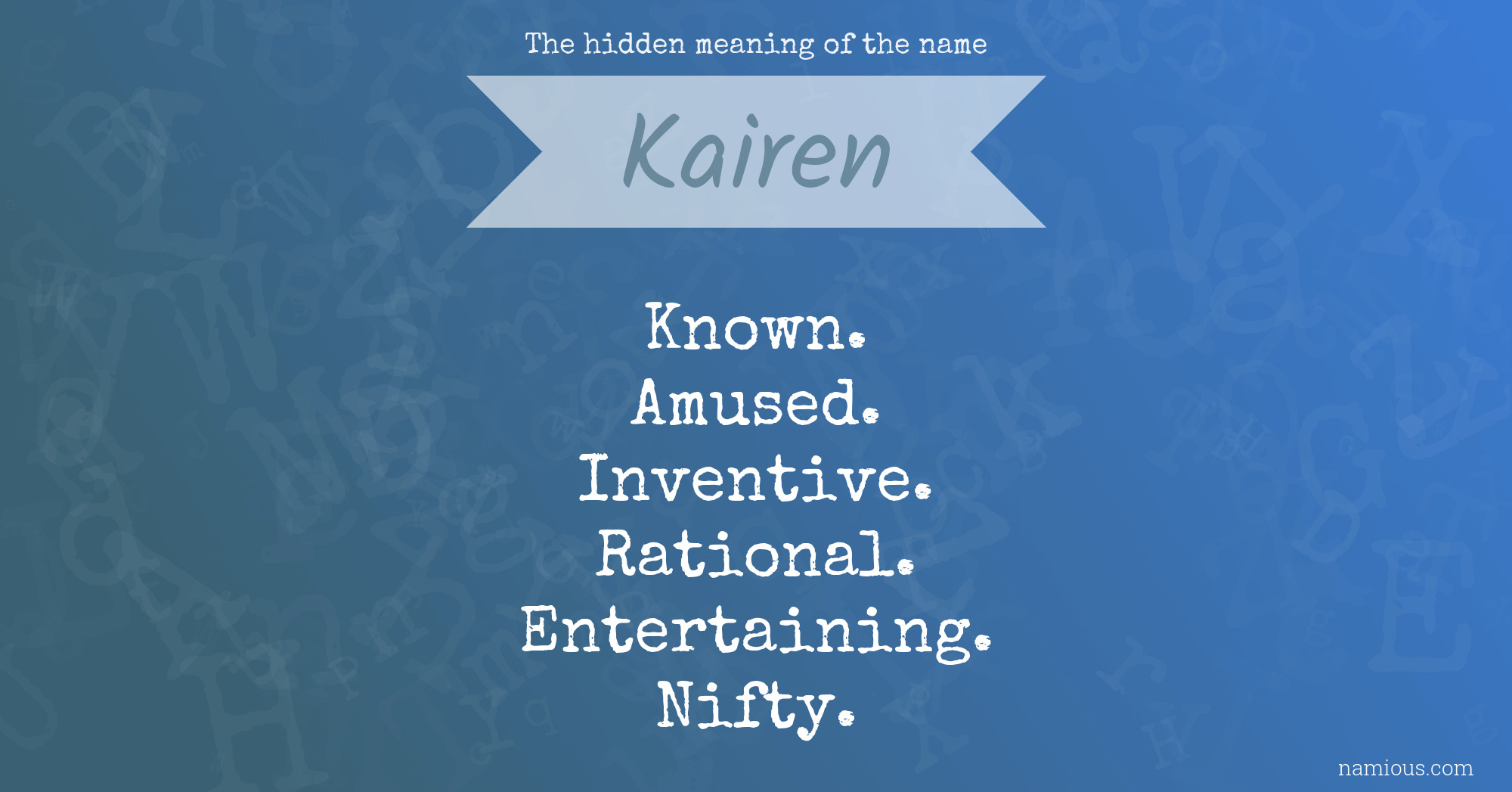 The hidden meaning of the name Kairen