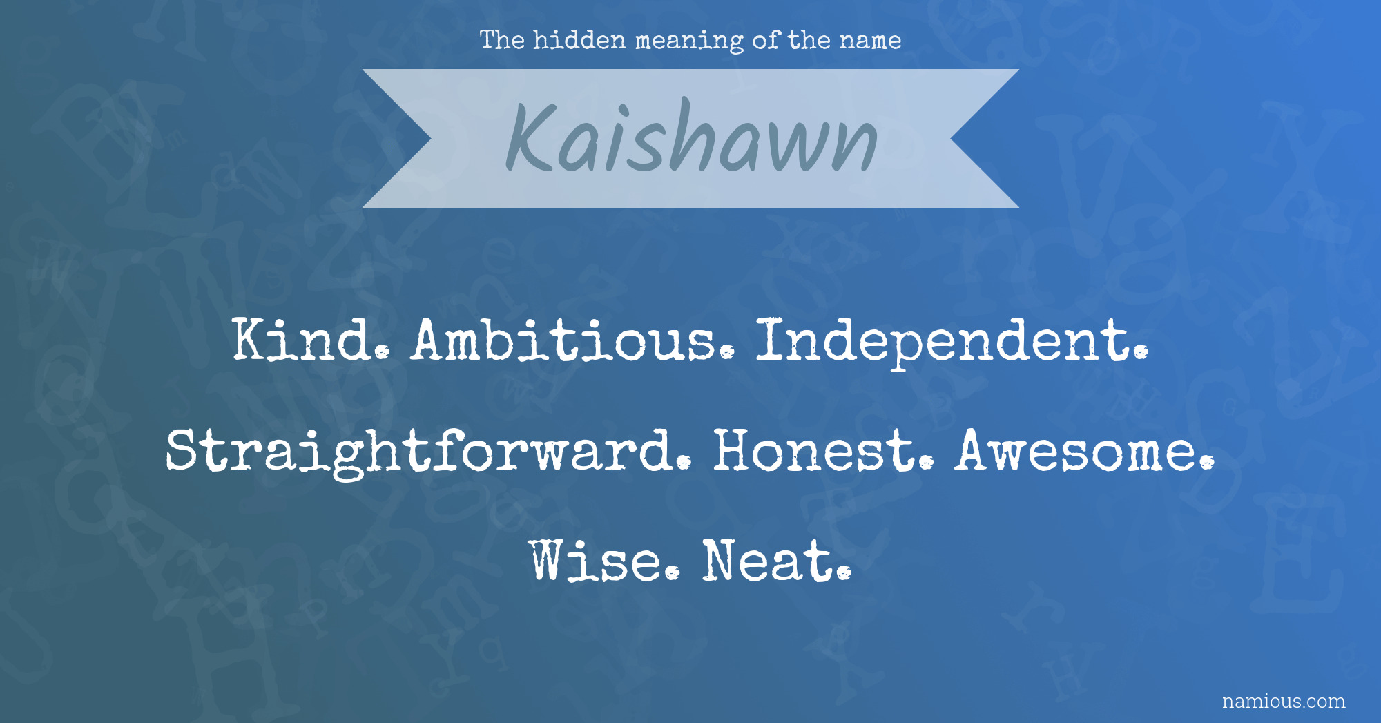 The hidden meaning of the name Kaishawn