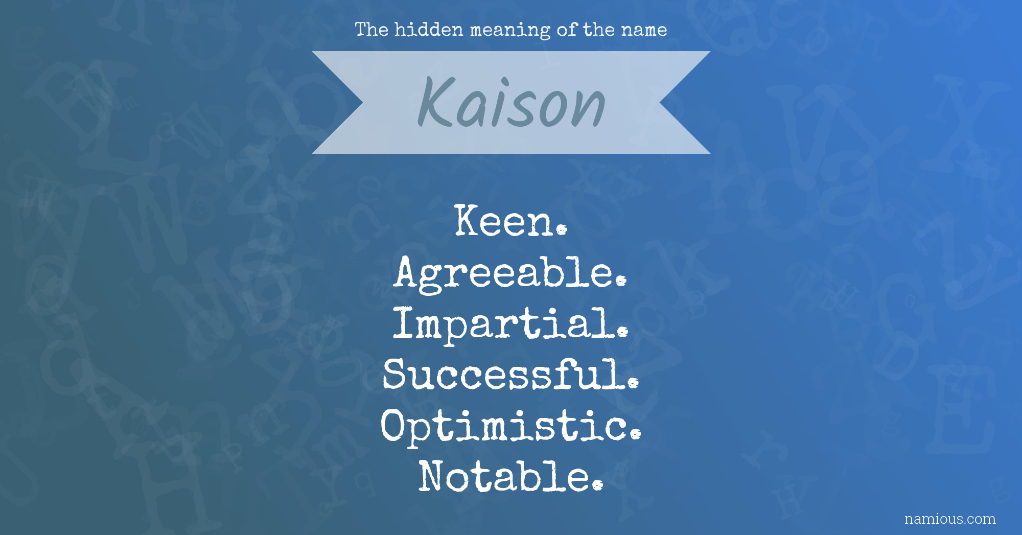 The hidden meaning of the name Kaison