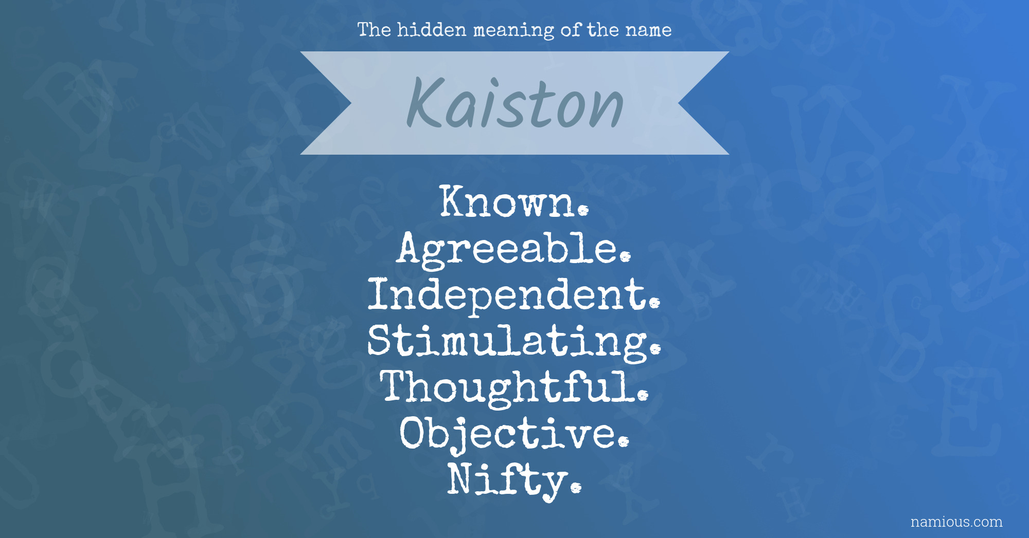 The hidden meaning of the name Kaiston