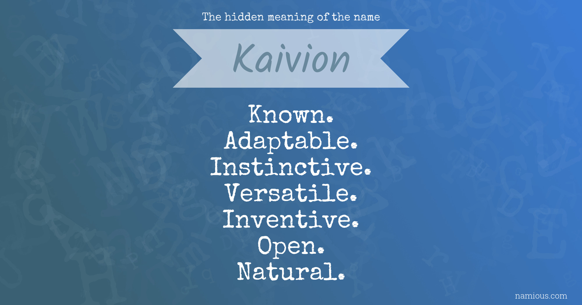 The hidden meaning of the name Kaivion