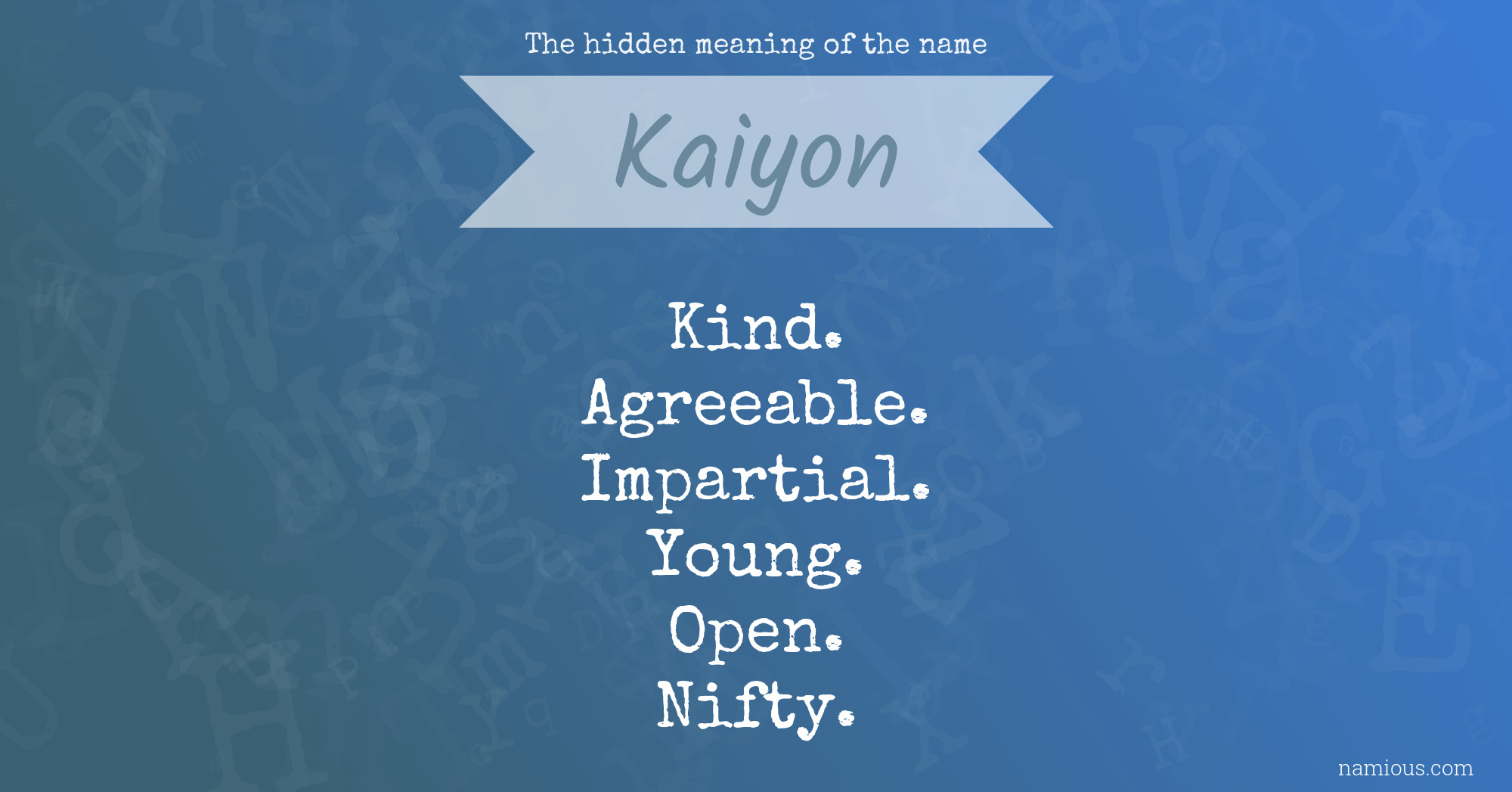 The hidden meaning of the name Kaiyon