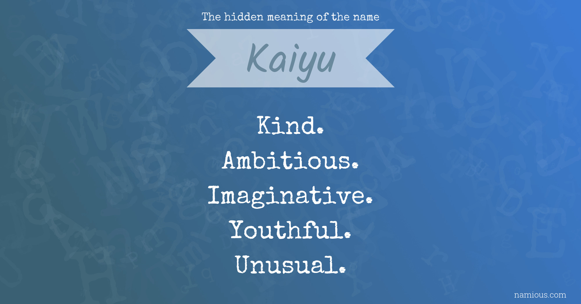 The hidden meaning of the name Kaiyu