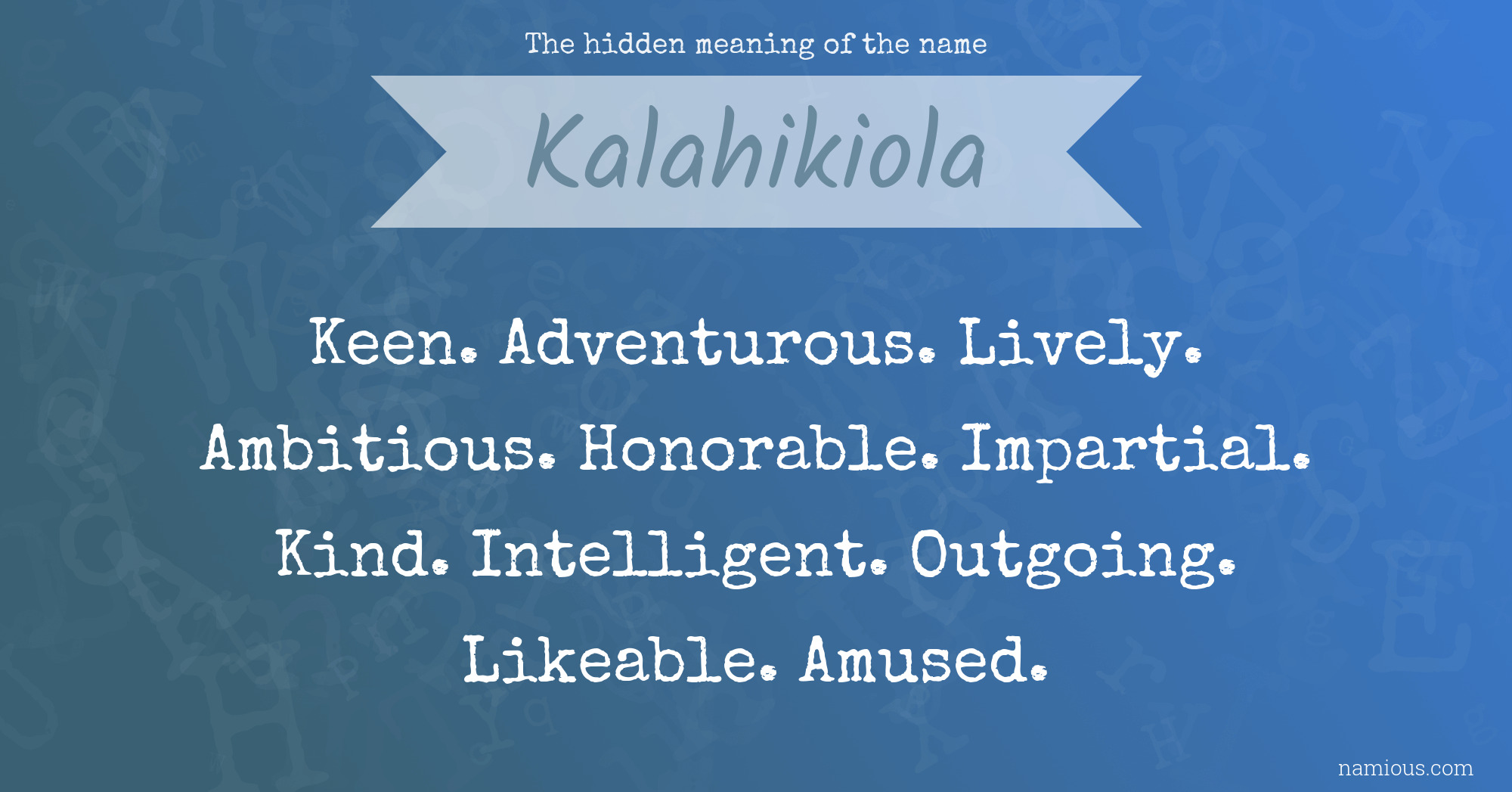 The hidden meaning of the name Kalahikiola