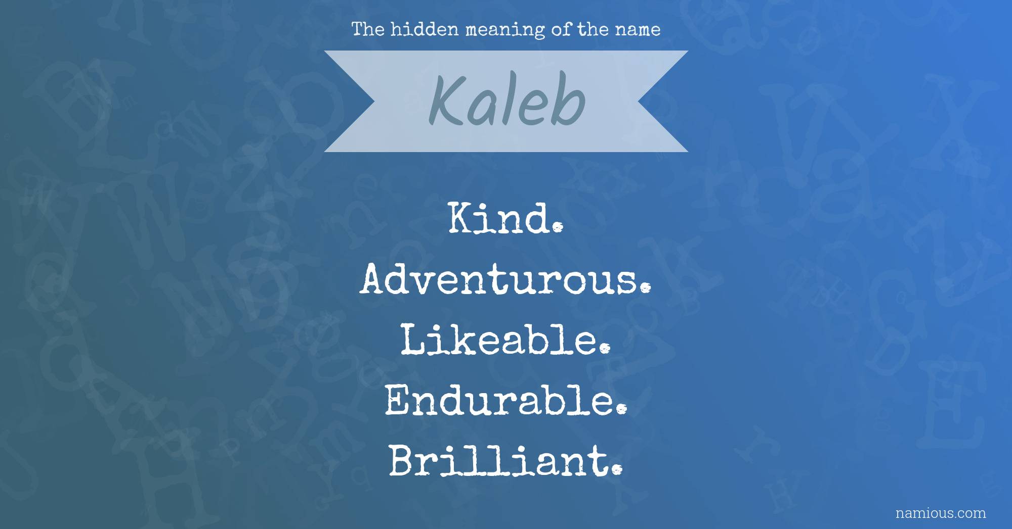 The hidden meaning of the name Kaleb