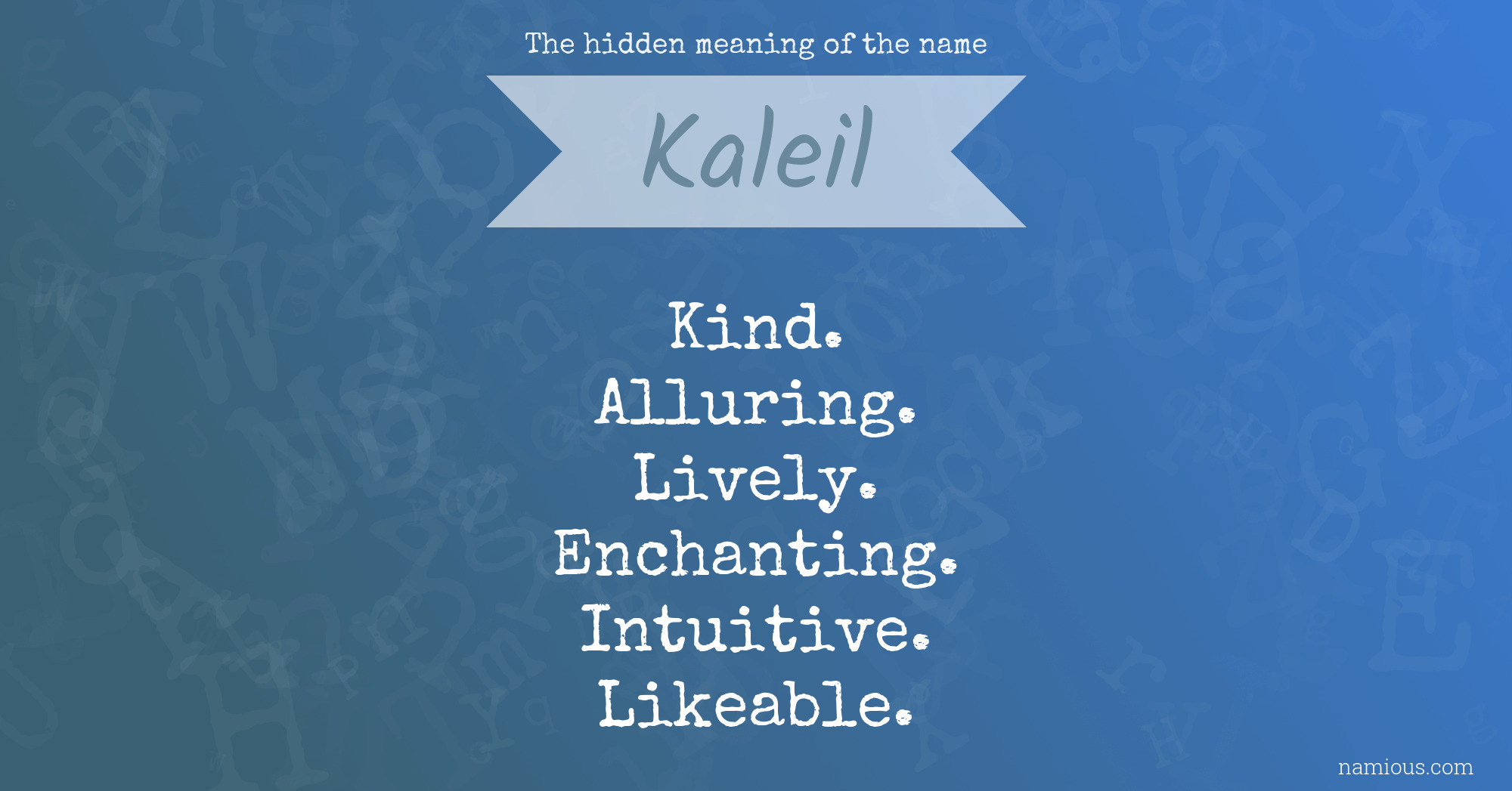 The hidden meaning of the name Kaleil