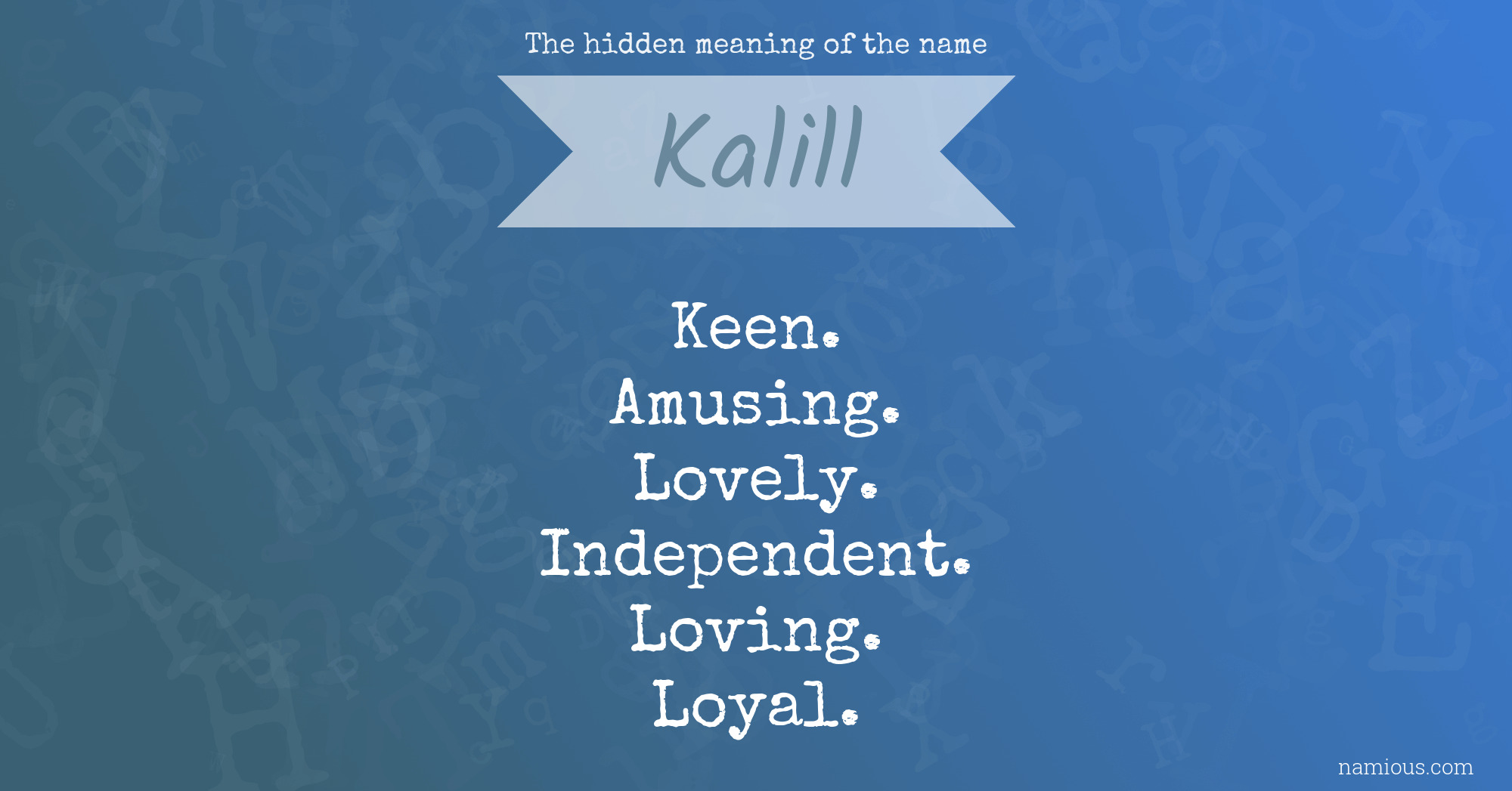 The hidden meaning of the name Kalill