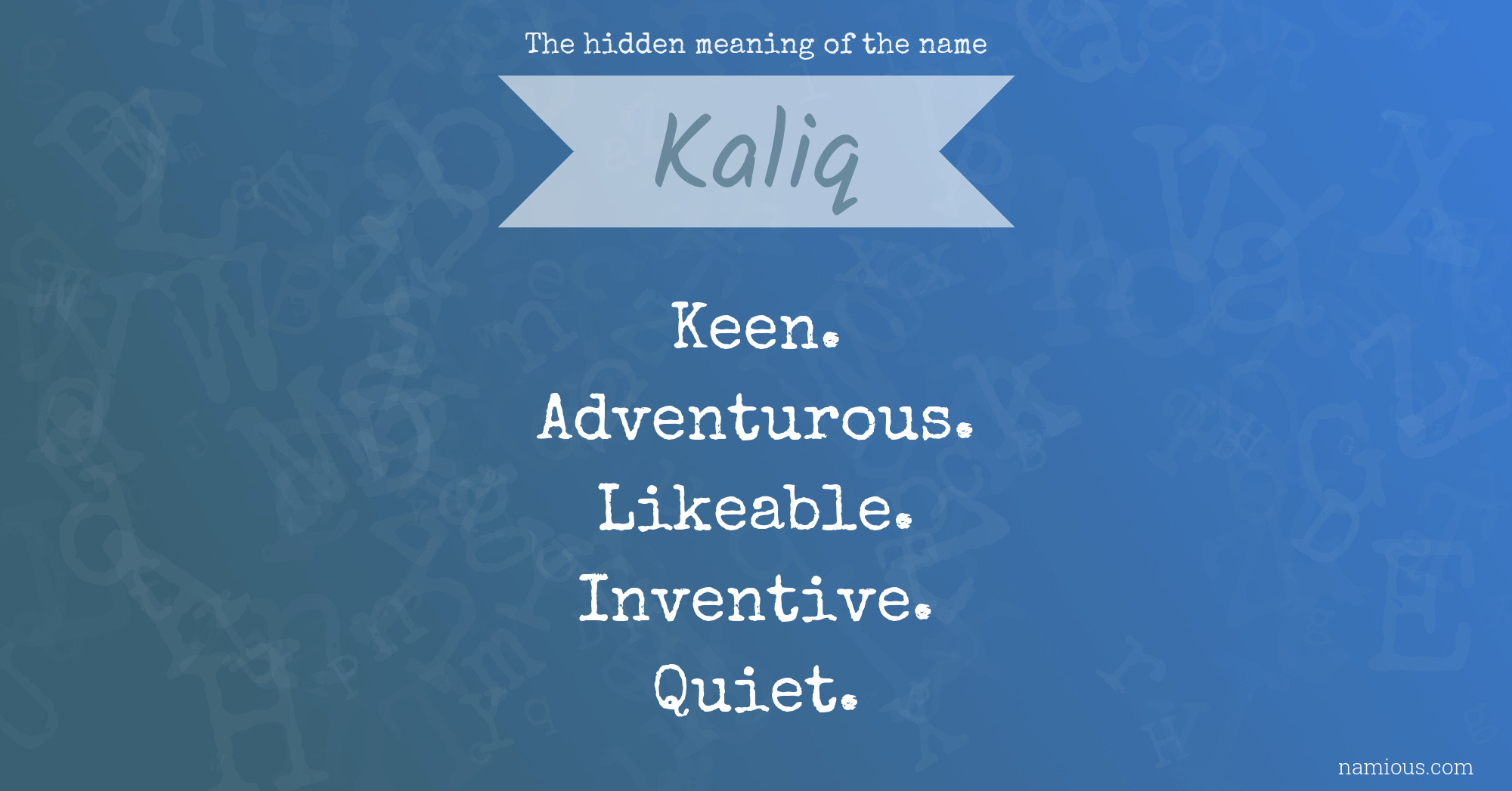 The hidden meaning of the name Kaliq