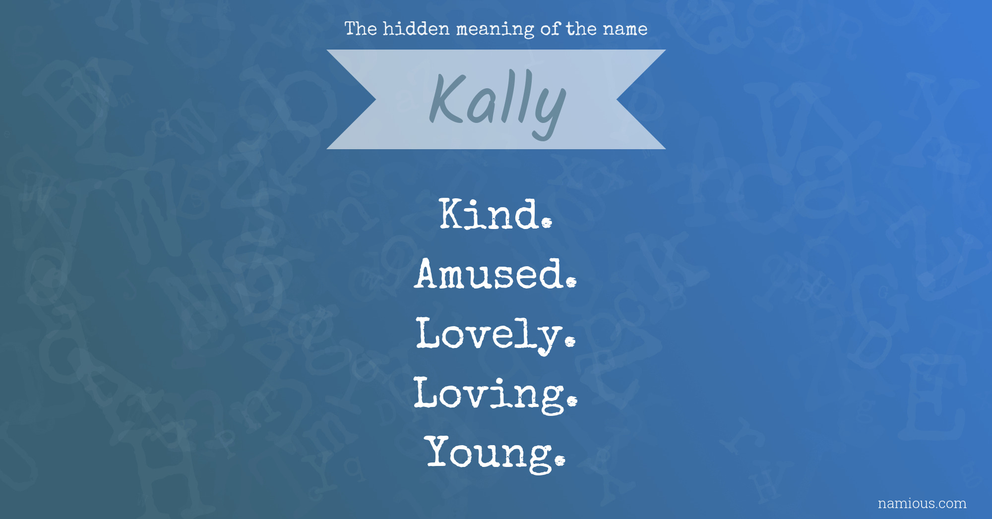 The hidden meaning of the name Kally