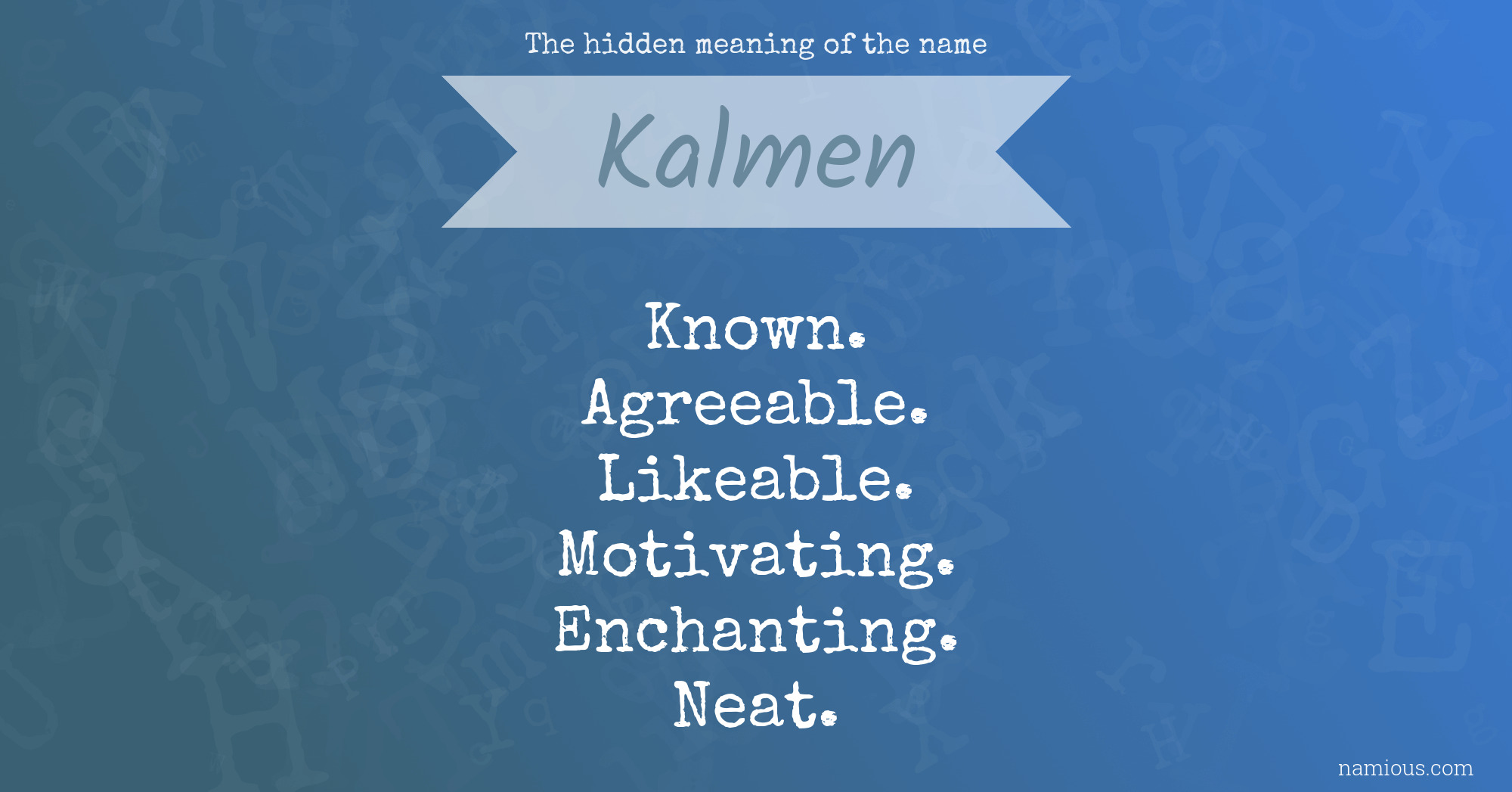 The hidden meaning of the name Kalmen