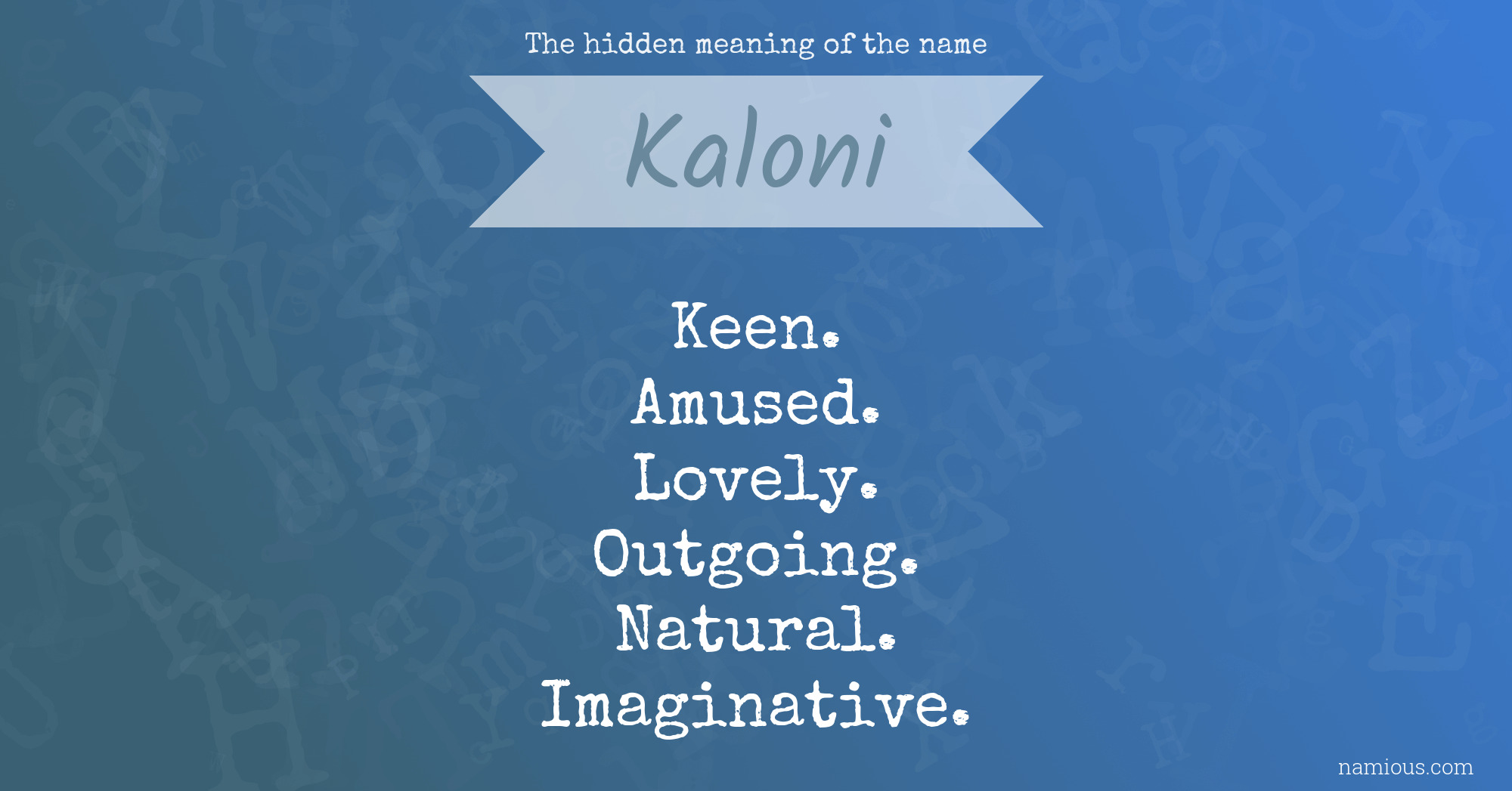 The hidden meaning of the name Kaloni