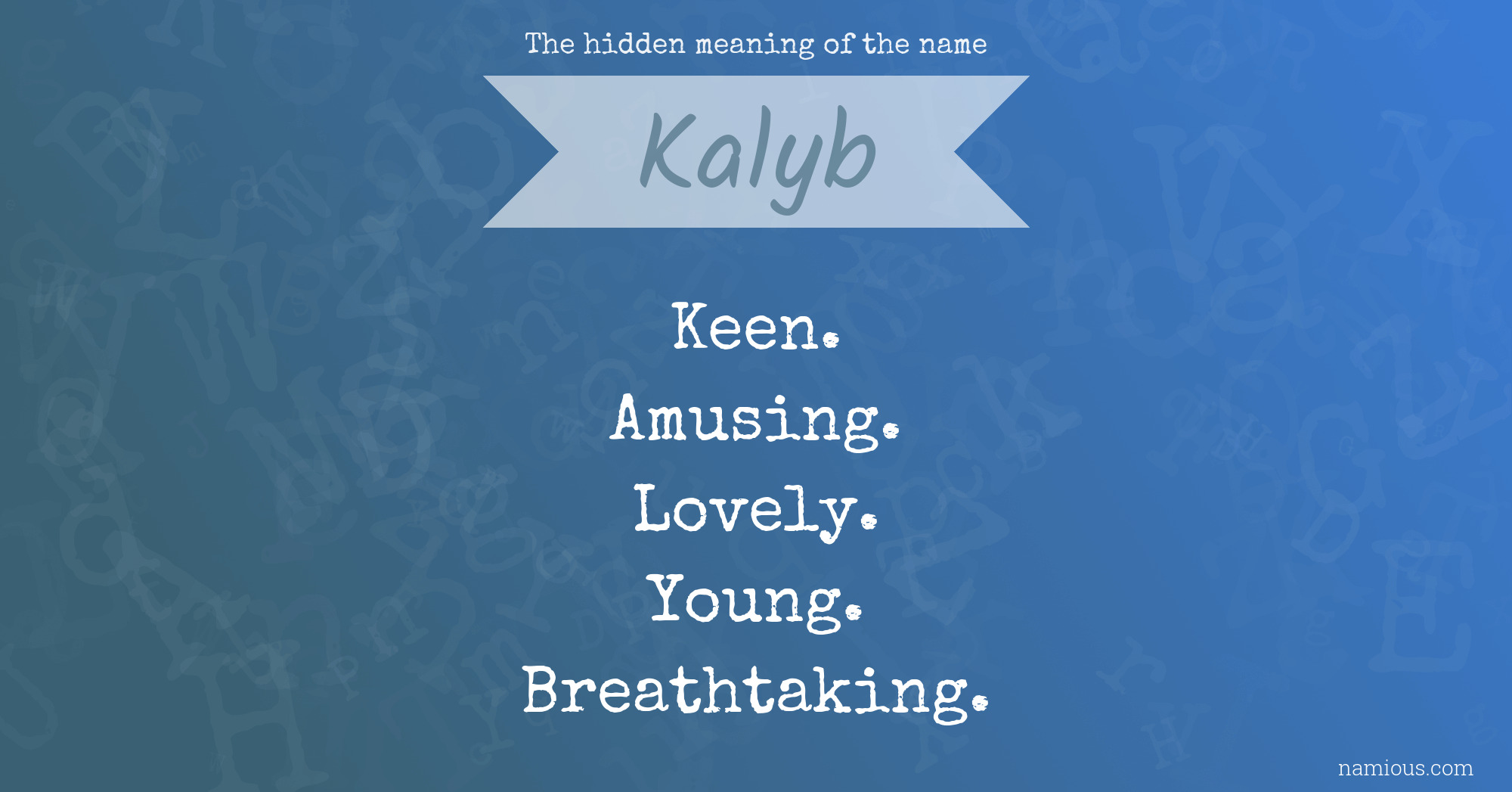 The hidden meaning of the name Kalyb