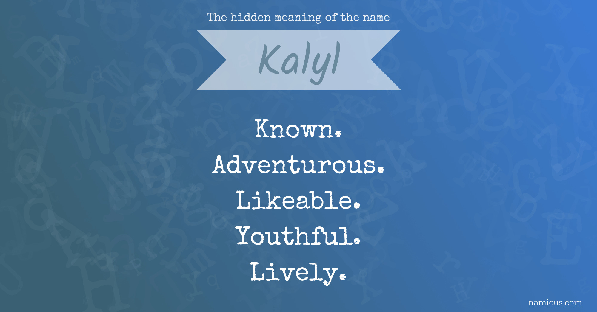 The hidden meaning of the name Kalyl