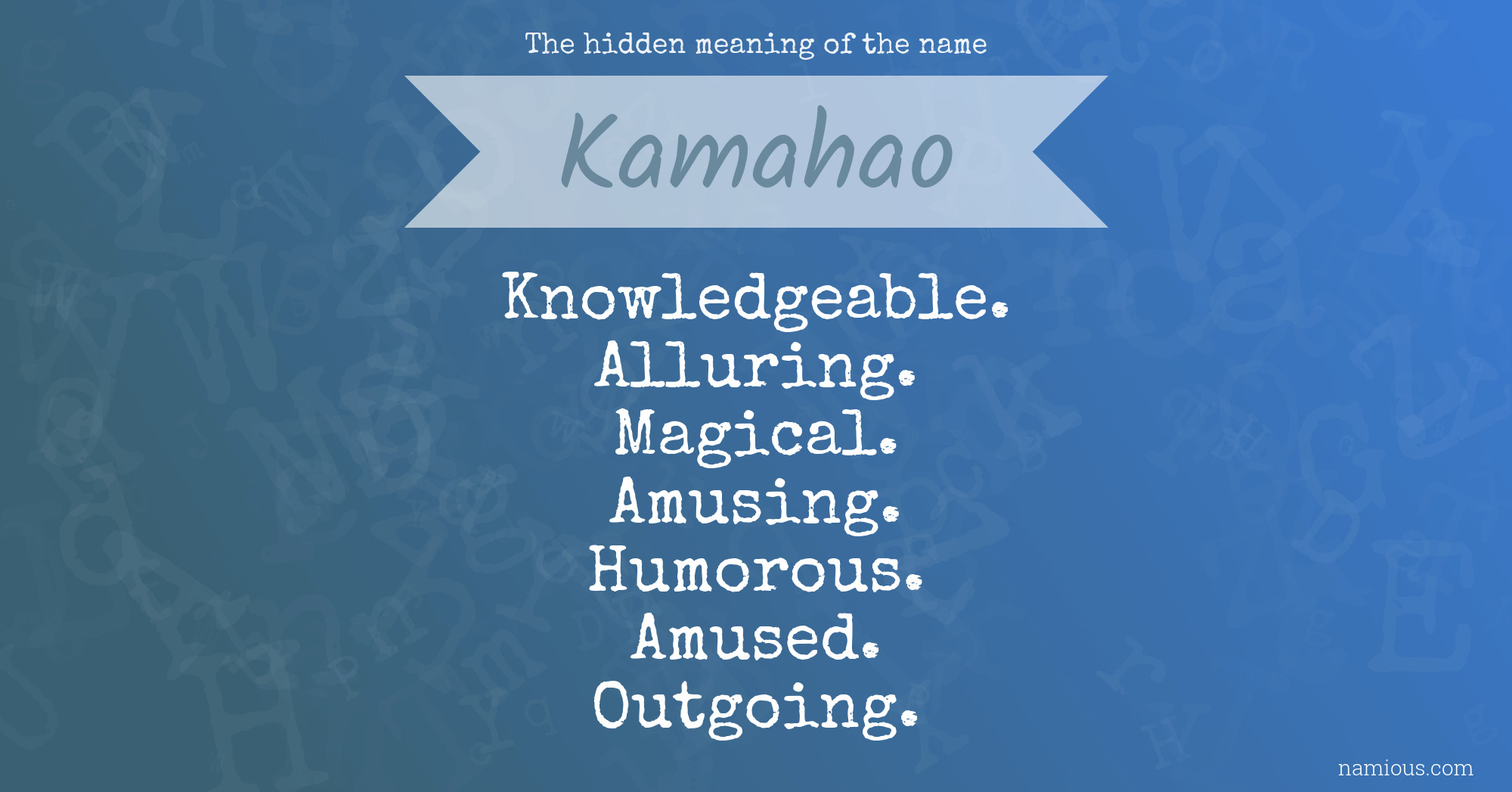 The hidden meaning of the name Kamahao