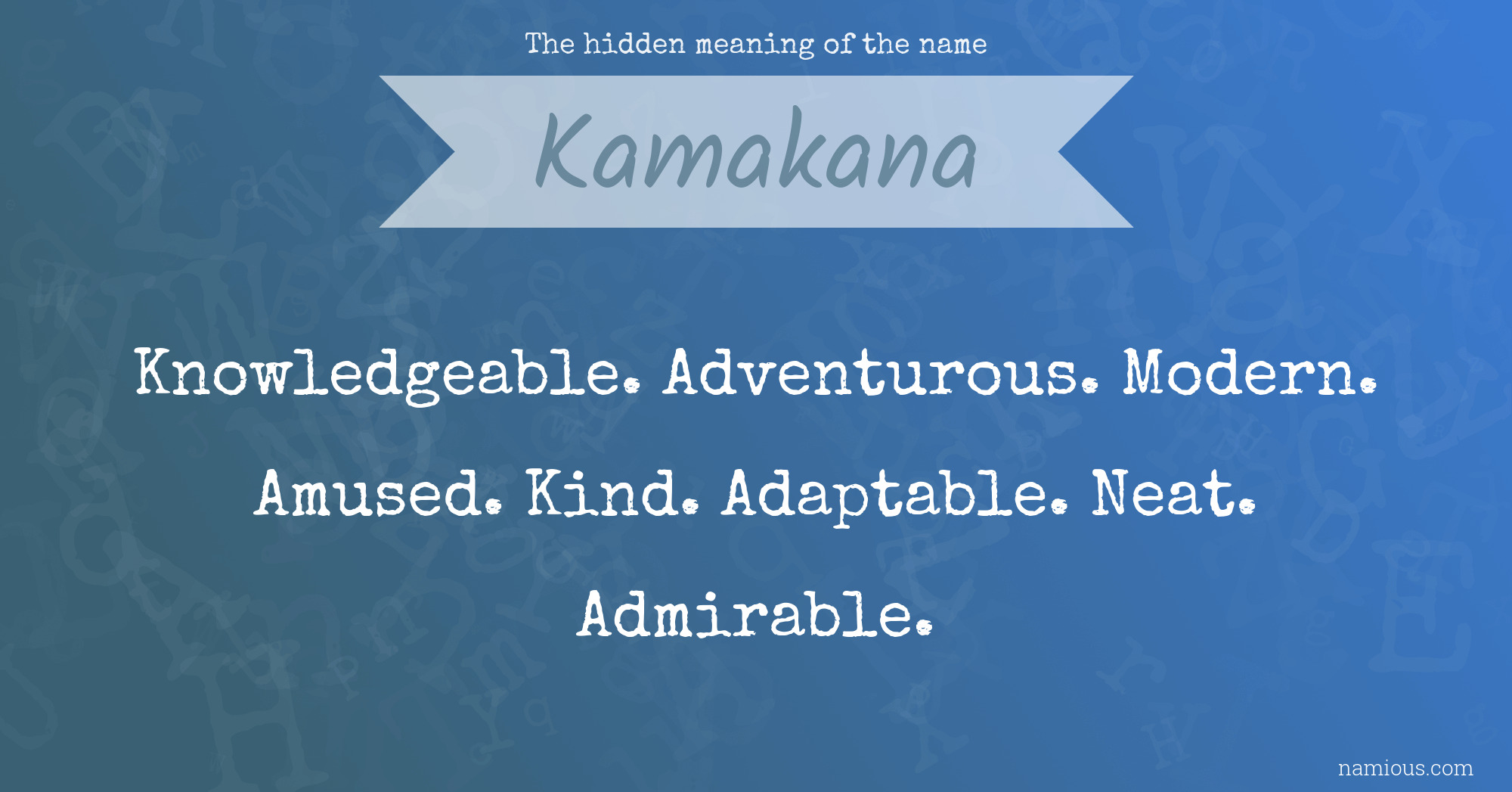 The hidden meaning of the name Kamakana