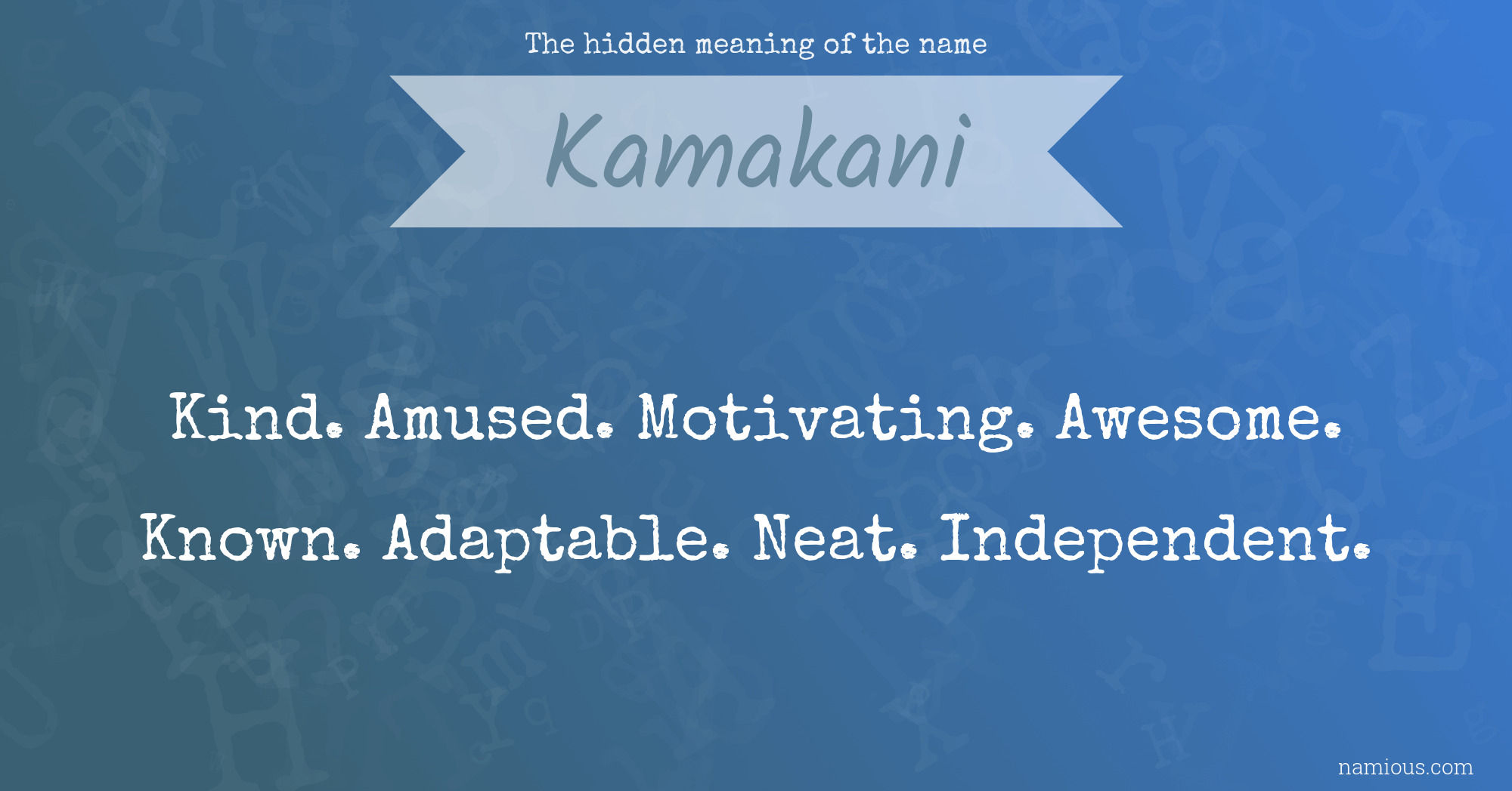 The hidden meaning of the name Kamakani