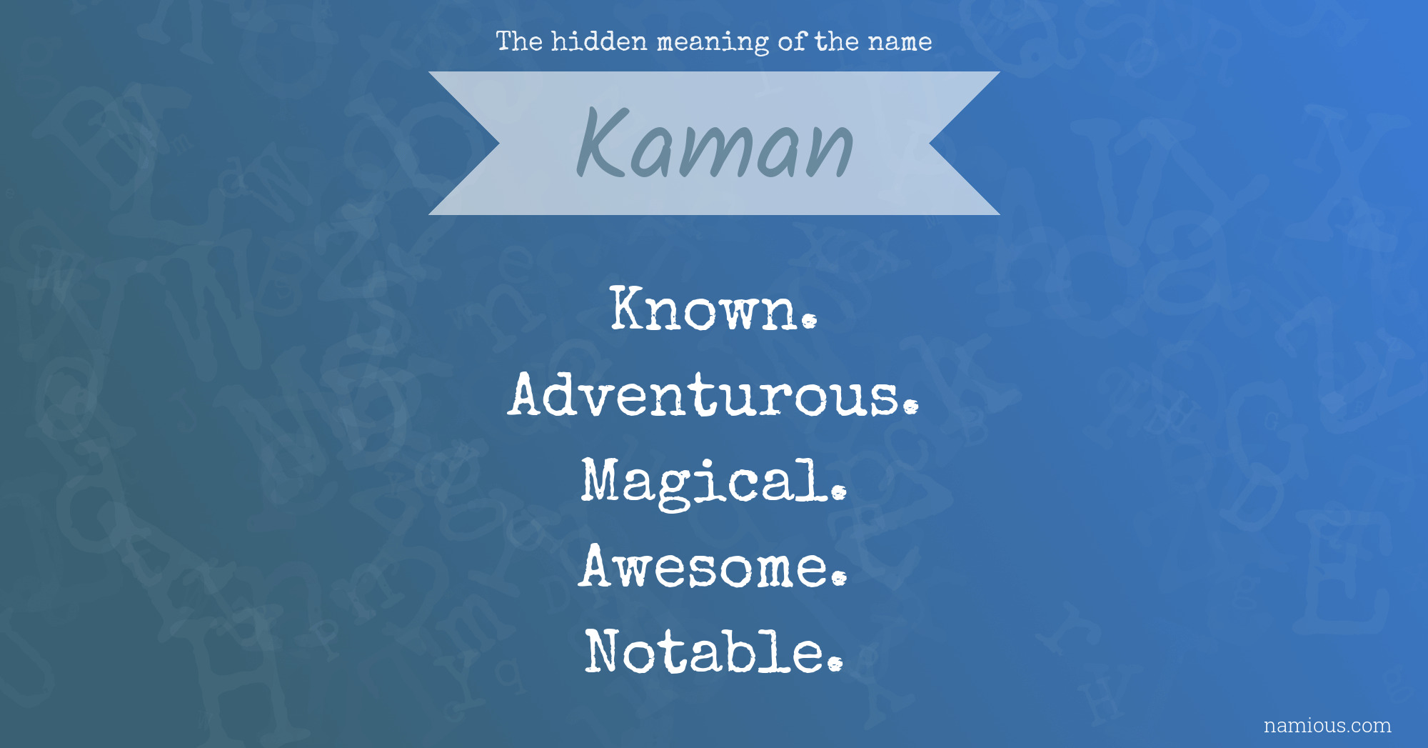 The hidden meaning of the name Kaman