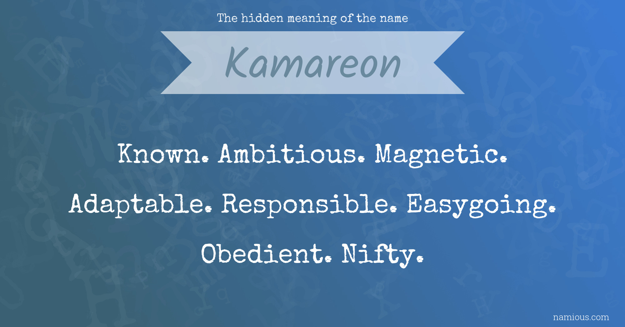 The hidden meaning of the name Kamareon