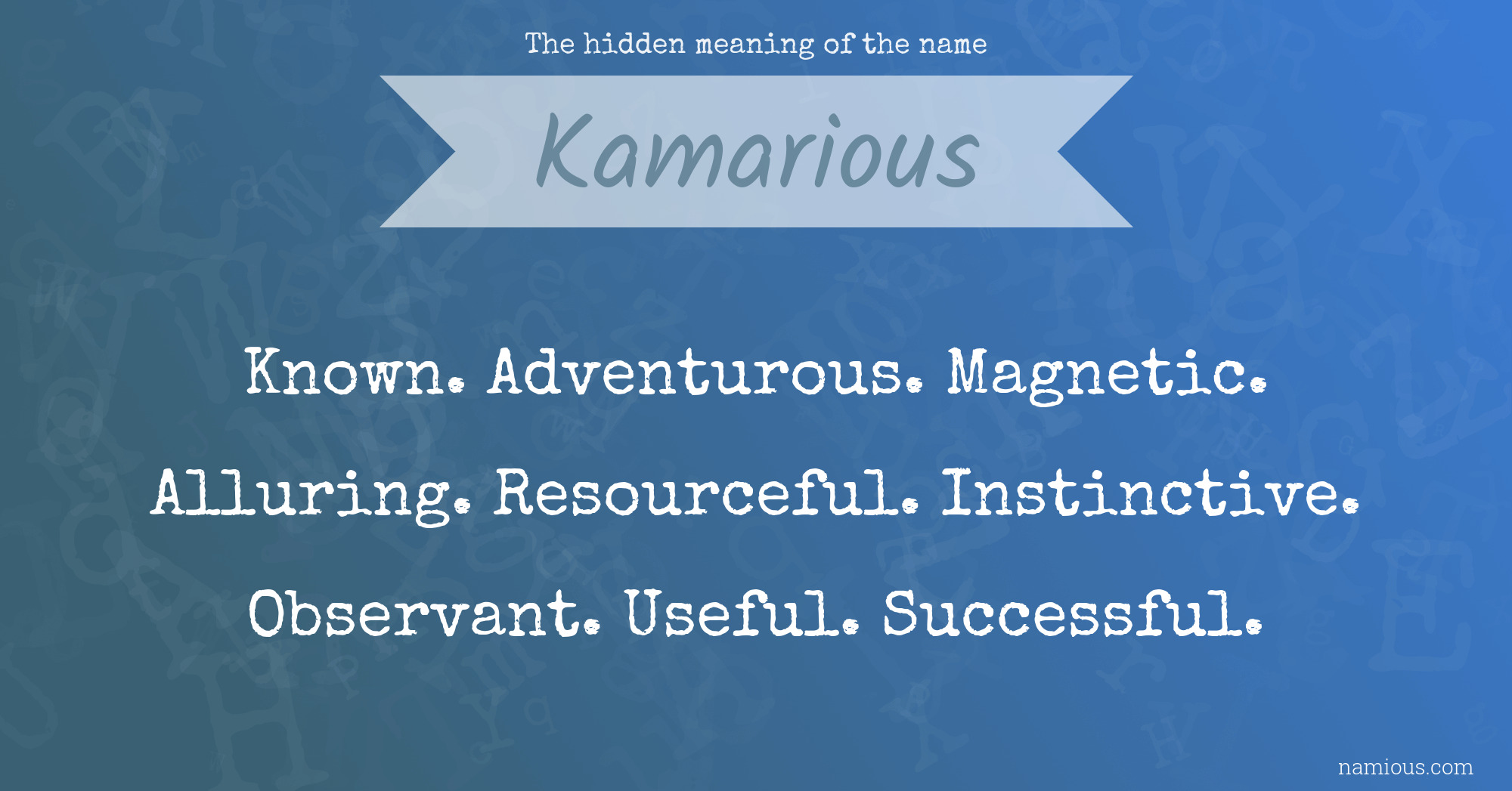 The hidden meaning of the name Kamarious