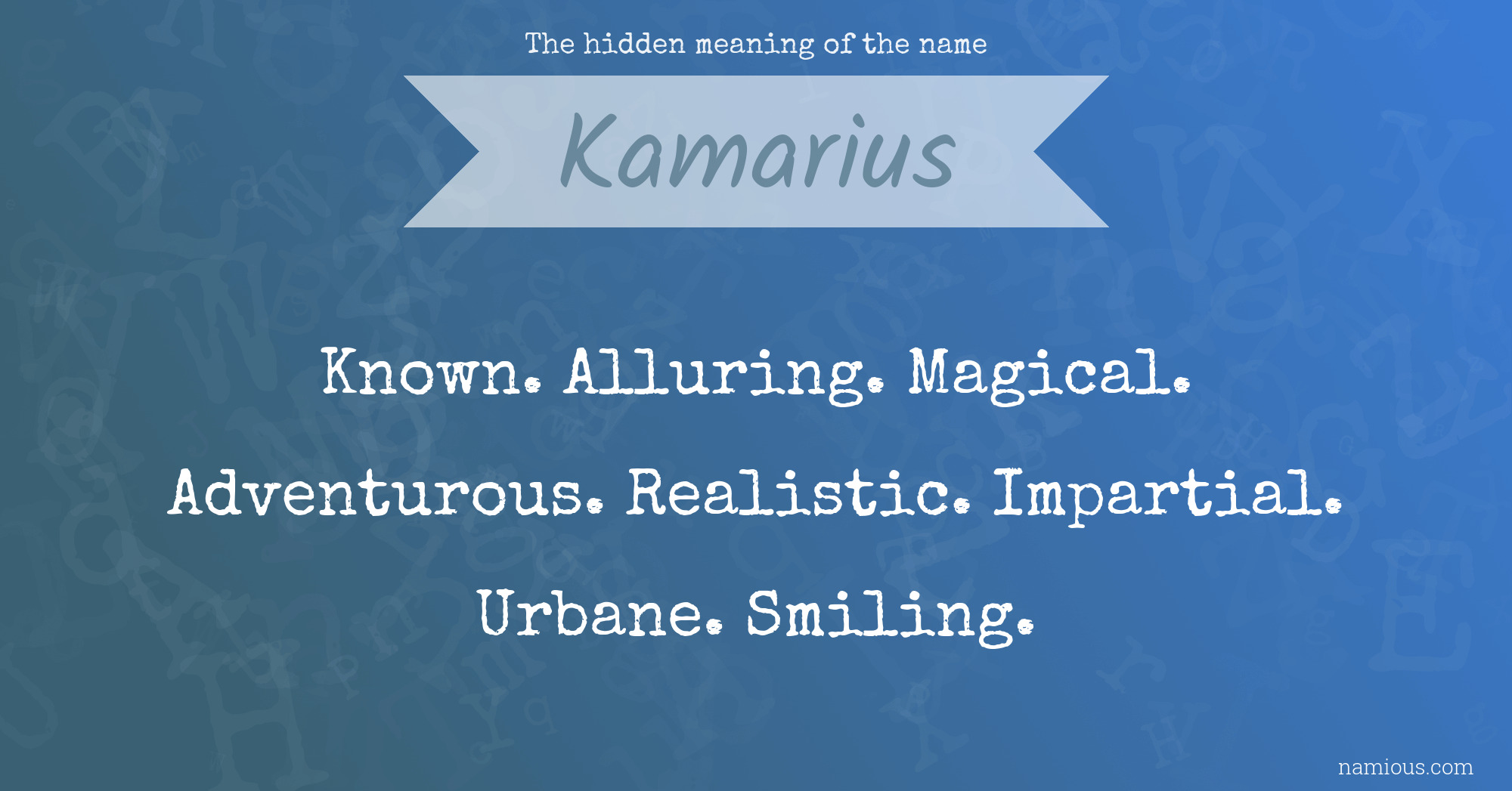 The hidden meaning of the name Kamarius