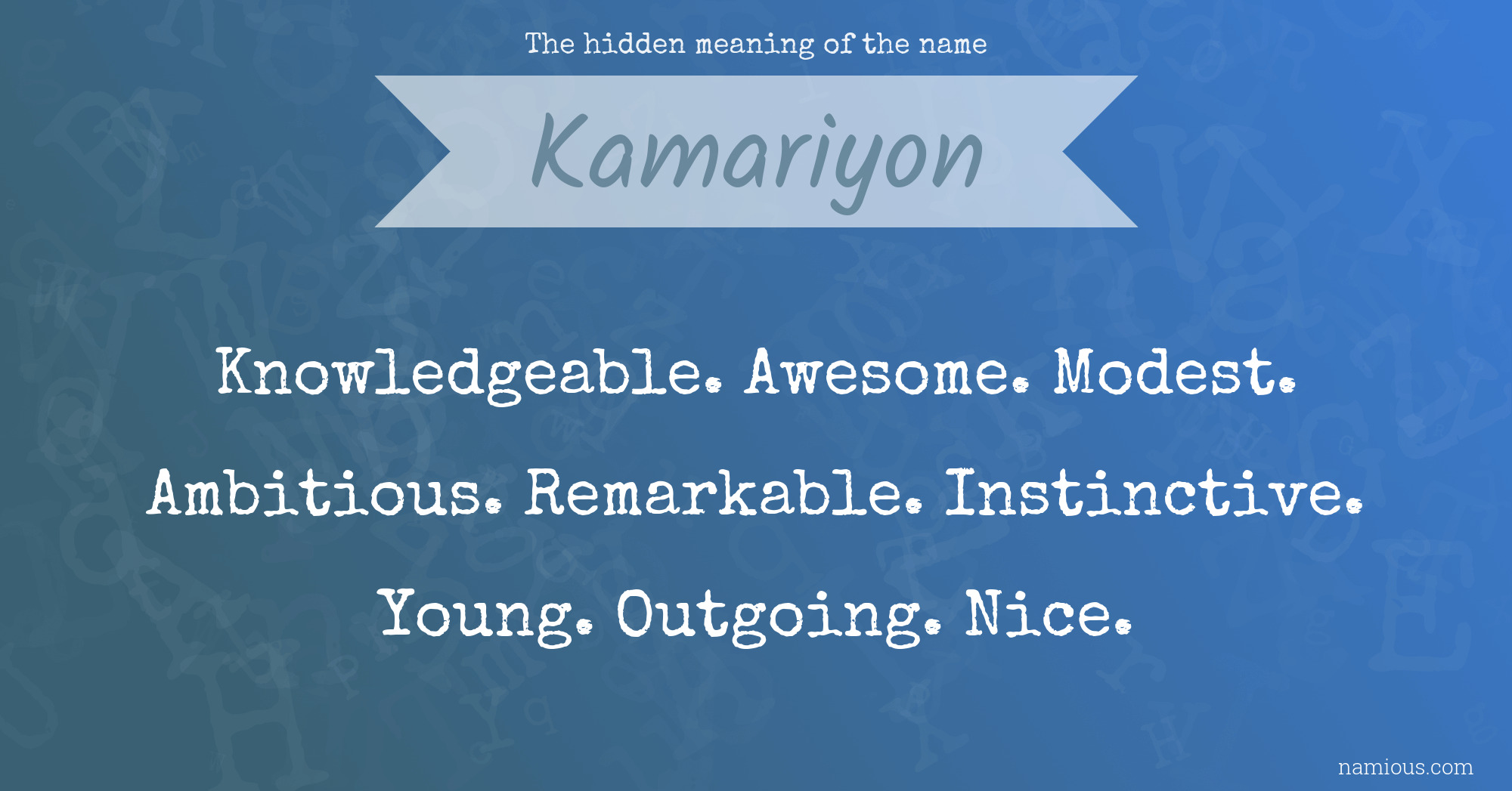 The hidden meaning of the name Kamariyon