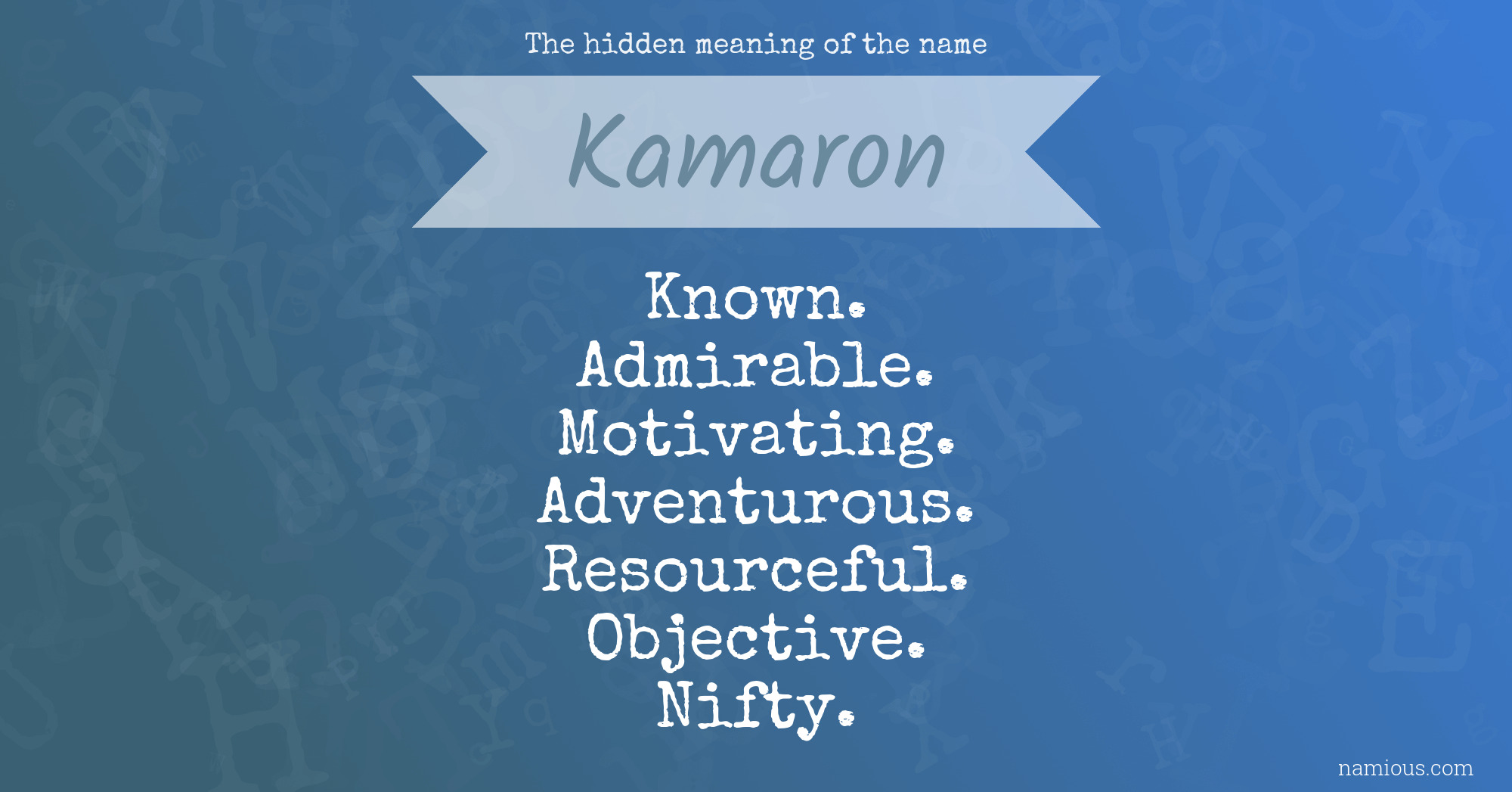 The hidden meaning of the name Kamaron