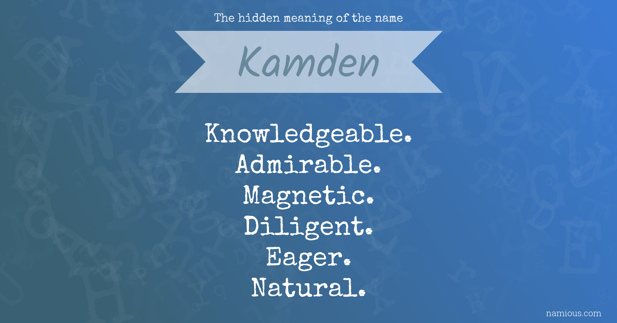 The hidden meaning of the name Kamden