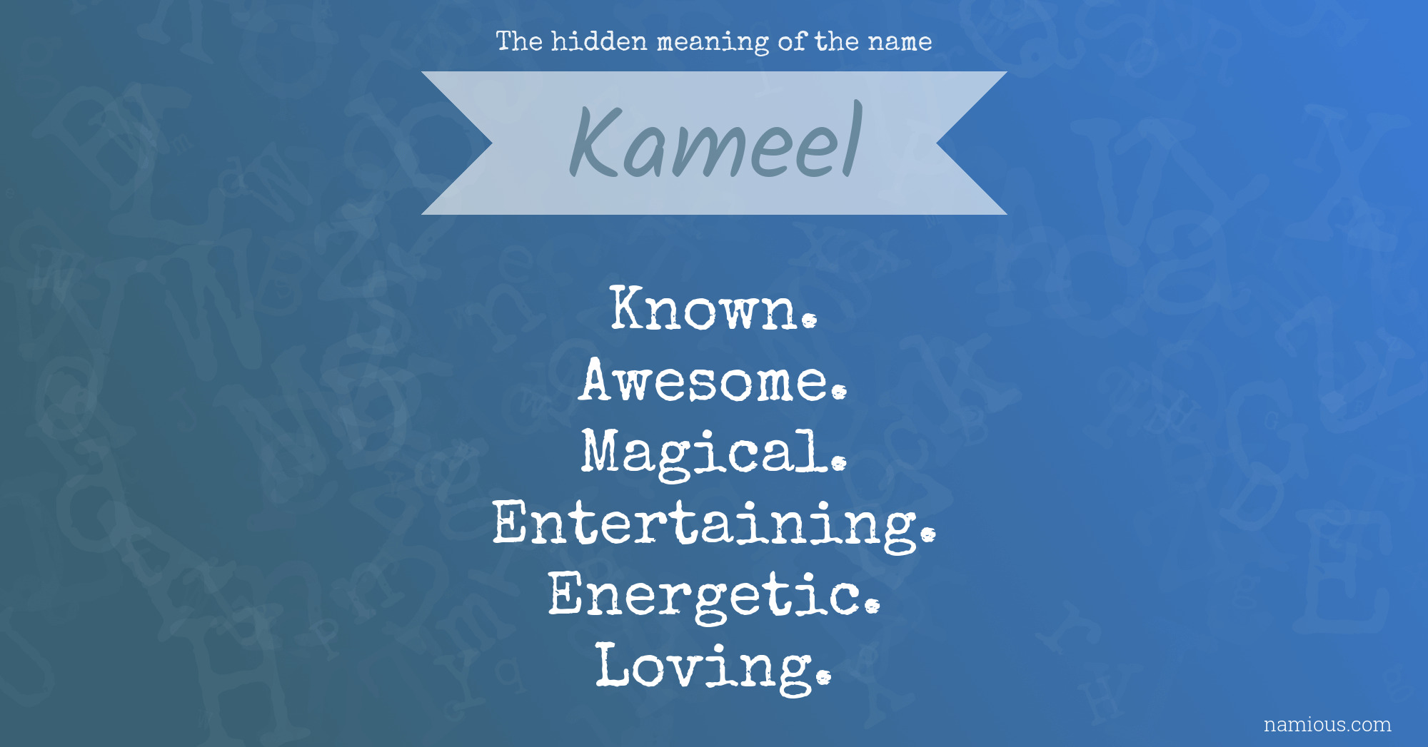 The hidden meaning of the name Kameel