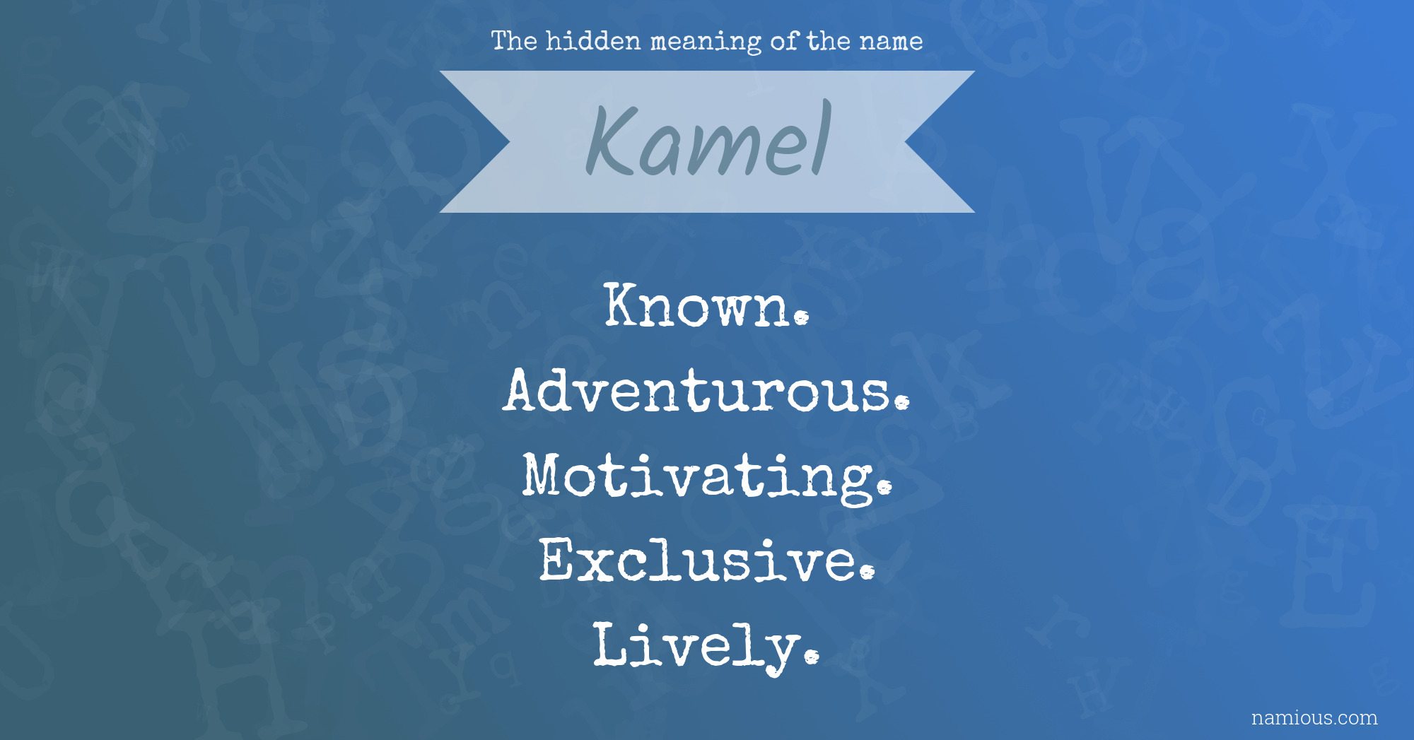 The hidden meaning of the name Kamel