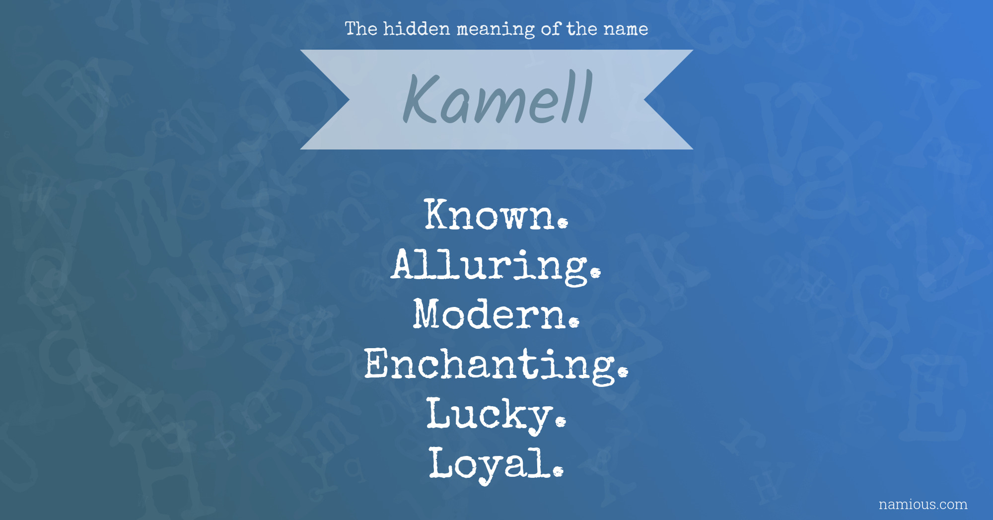 The hidden meaning of the name Kamell