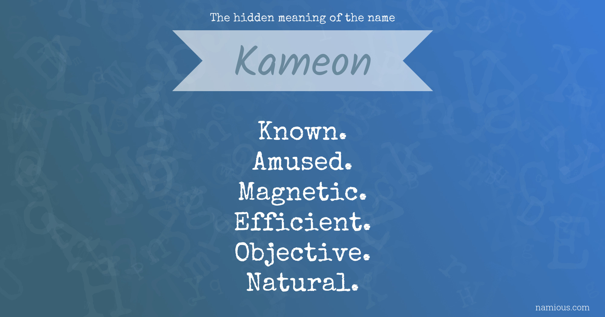 The hidden meaning of the name Kameon