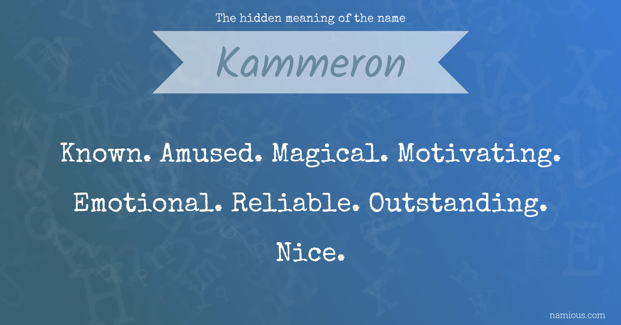 The hidden meaning of the name Kammeron