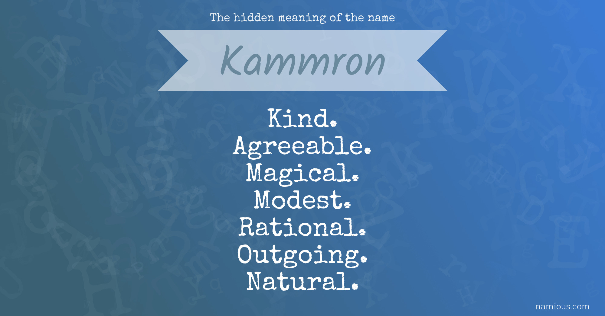 The hidden meaning of the name Kammron