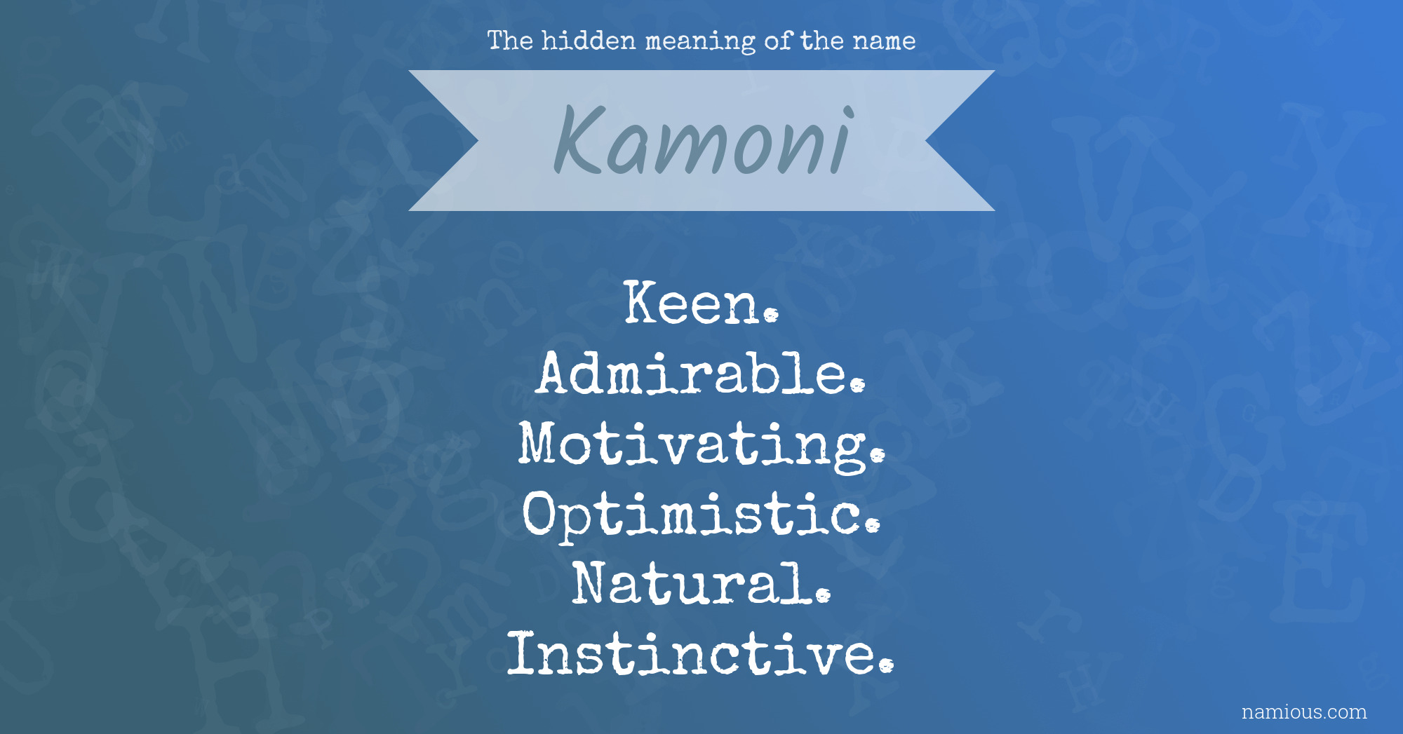 The hidden meaning of the name Kamoni