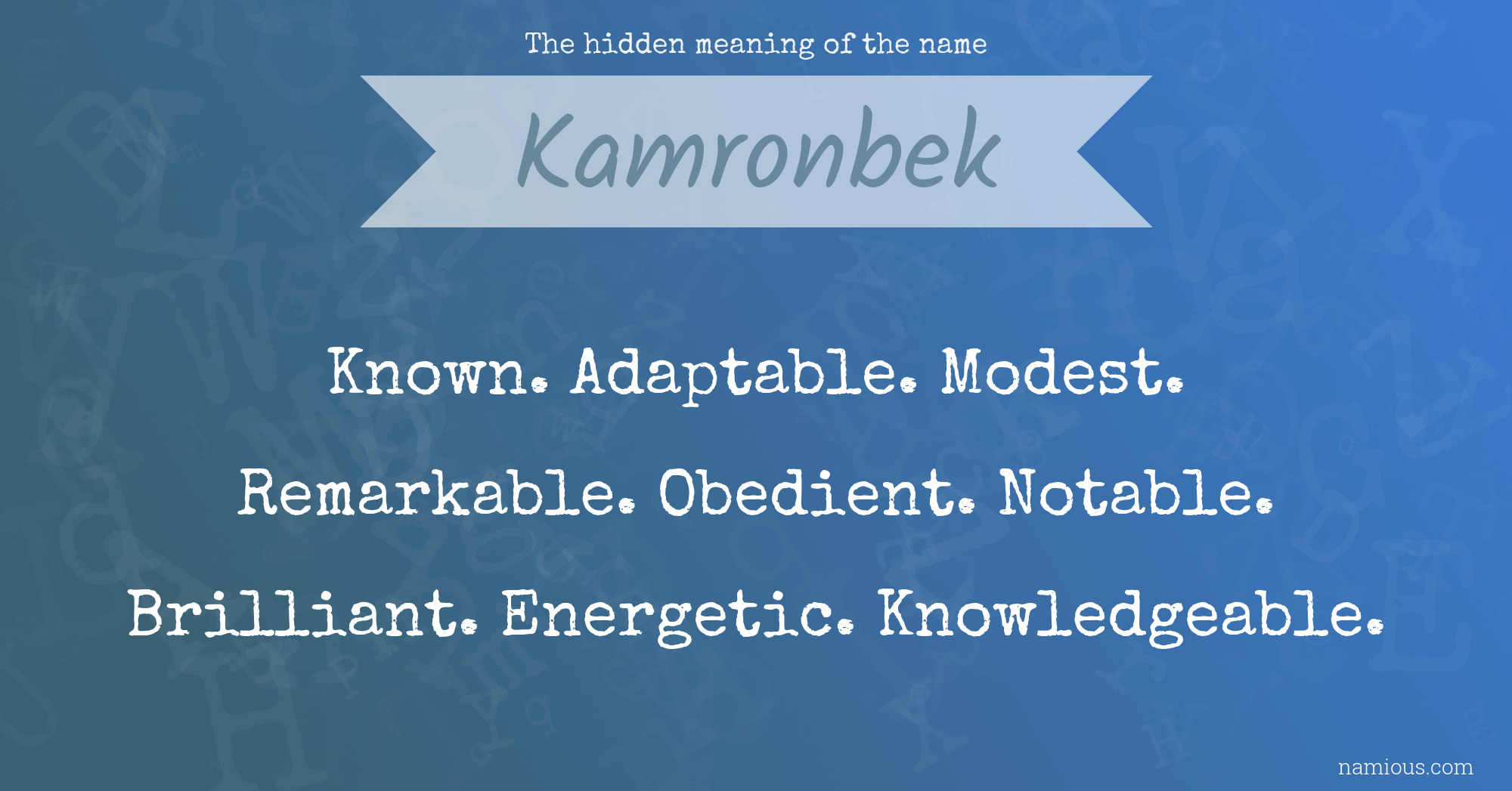 The hidden meaning of the name Kamronbek