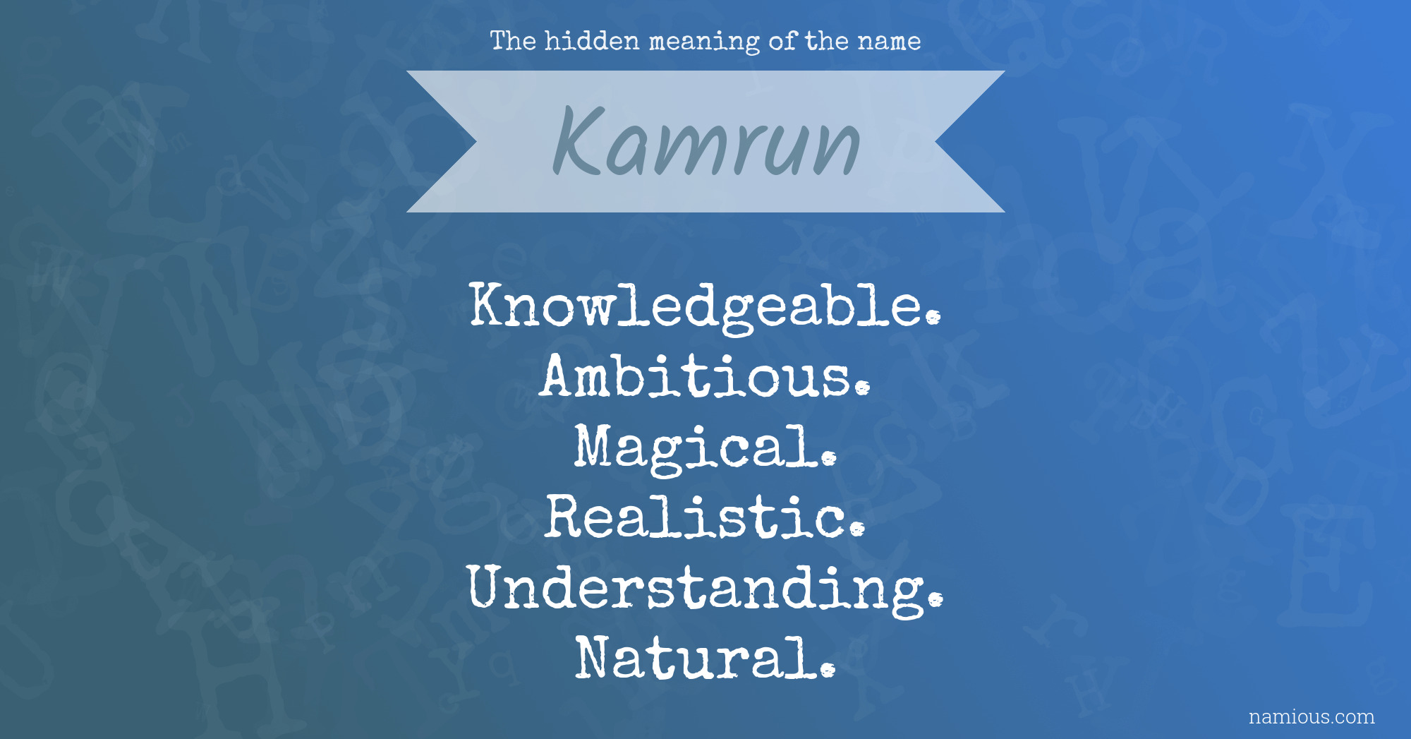 The hidden meaning of the name Kamrun